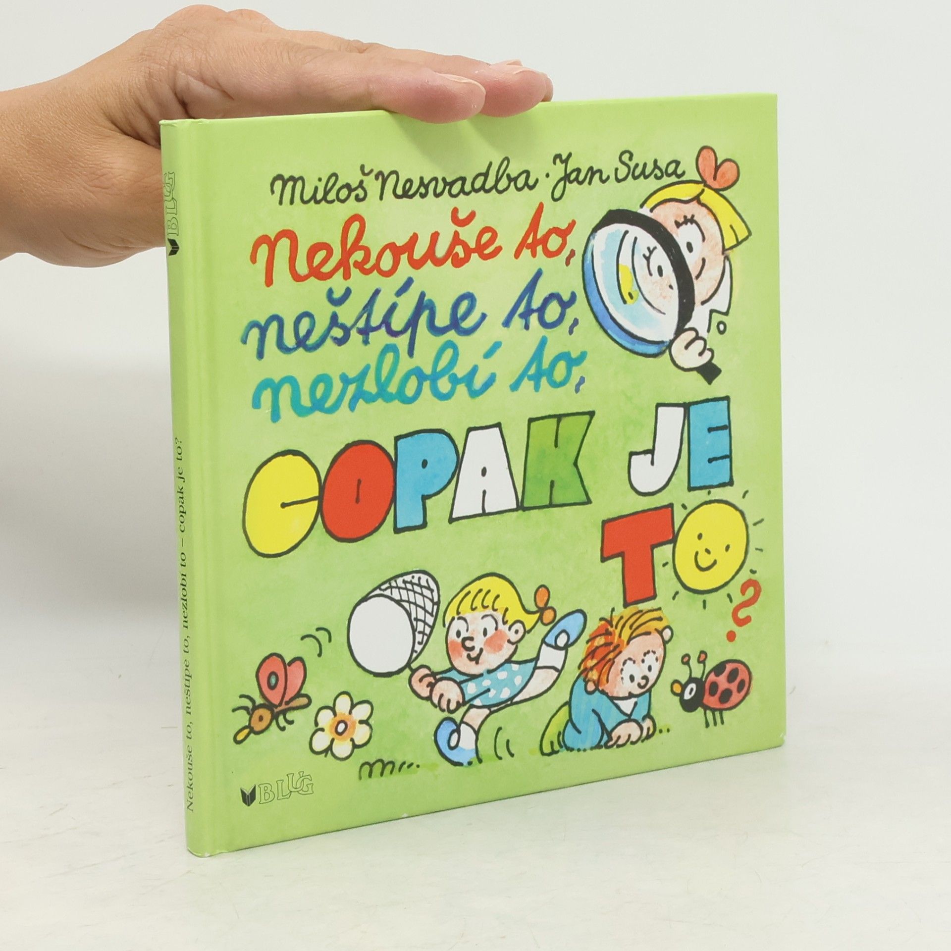 Nekouše to, neštípe to, nezlobí to, copak je to?