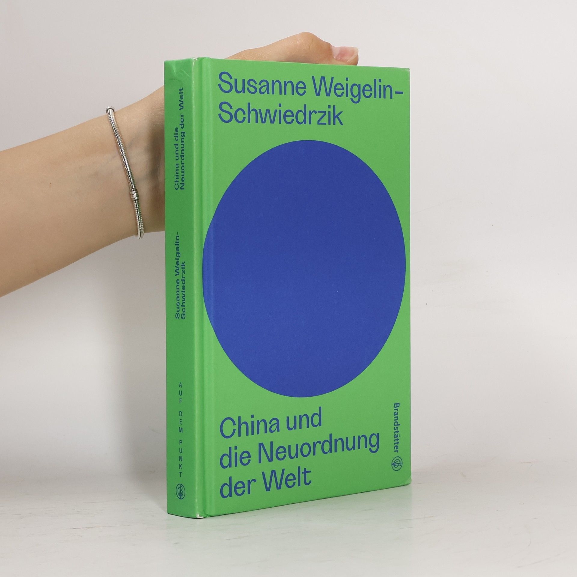 Susanne Weigelin Schwiedrzik China und die Neuordnung der Welt
