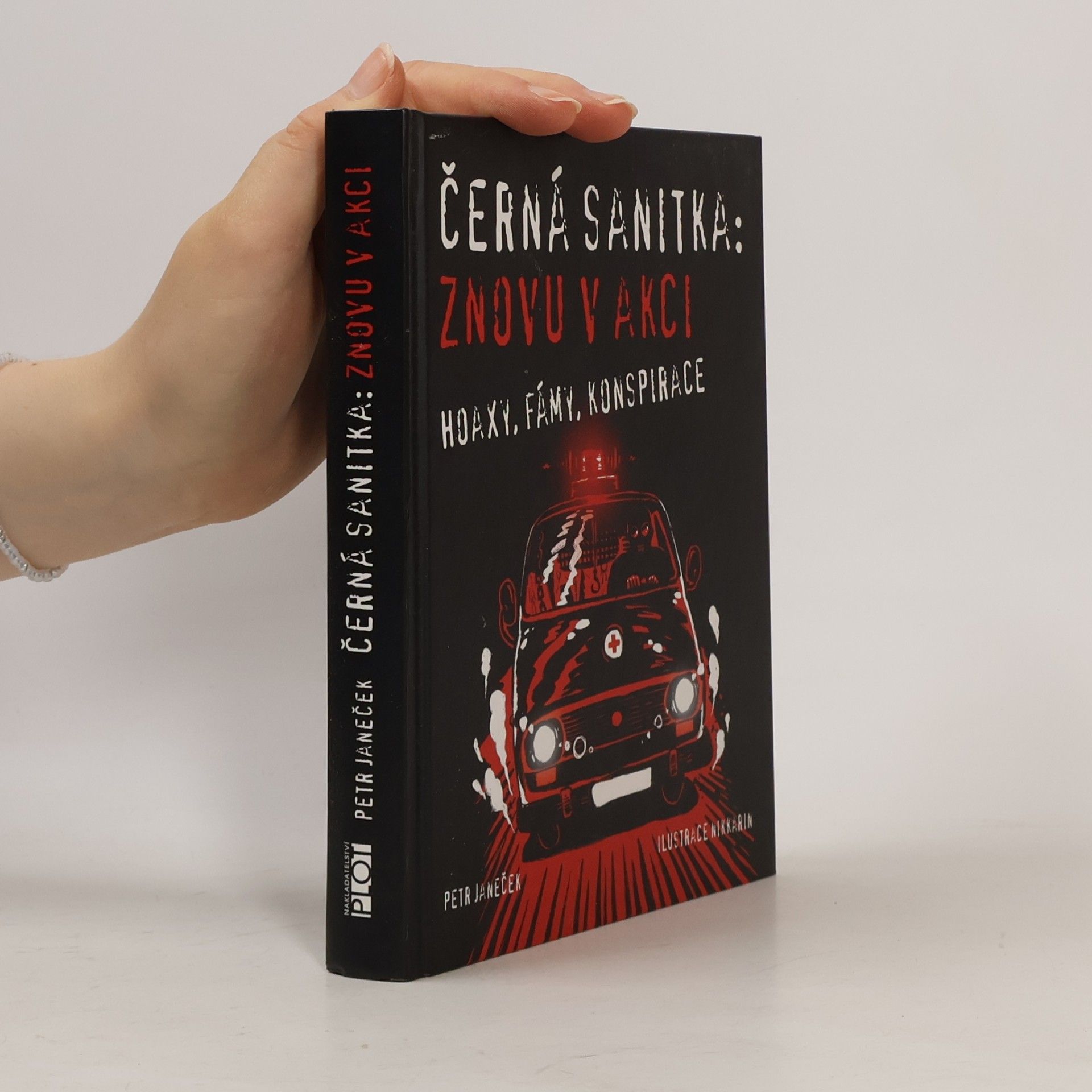 Petr Janeček Černá sanitka: znovu v akci : hoaxy, fámy, konspirace