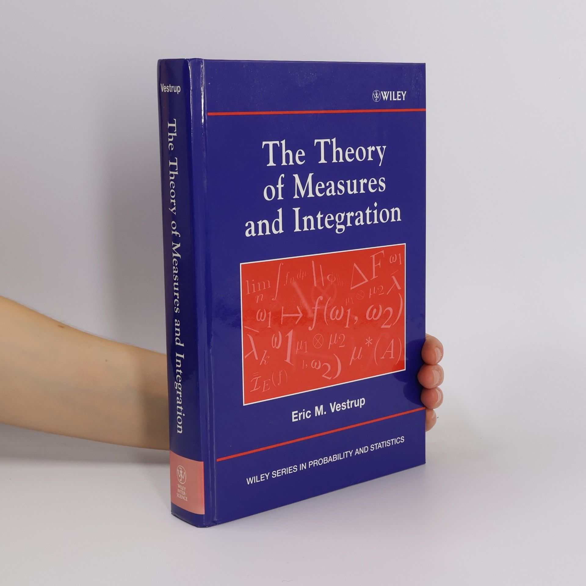 Eric M. Vestrup Wiley Series in Probability and Statistics: The Theory of Measures and Integration