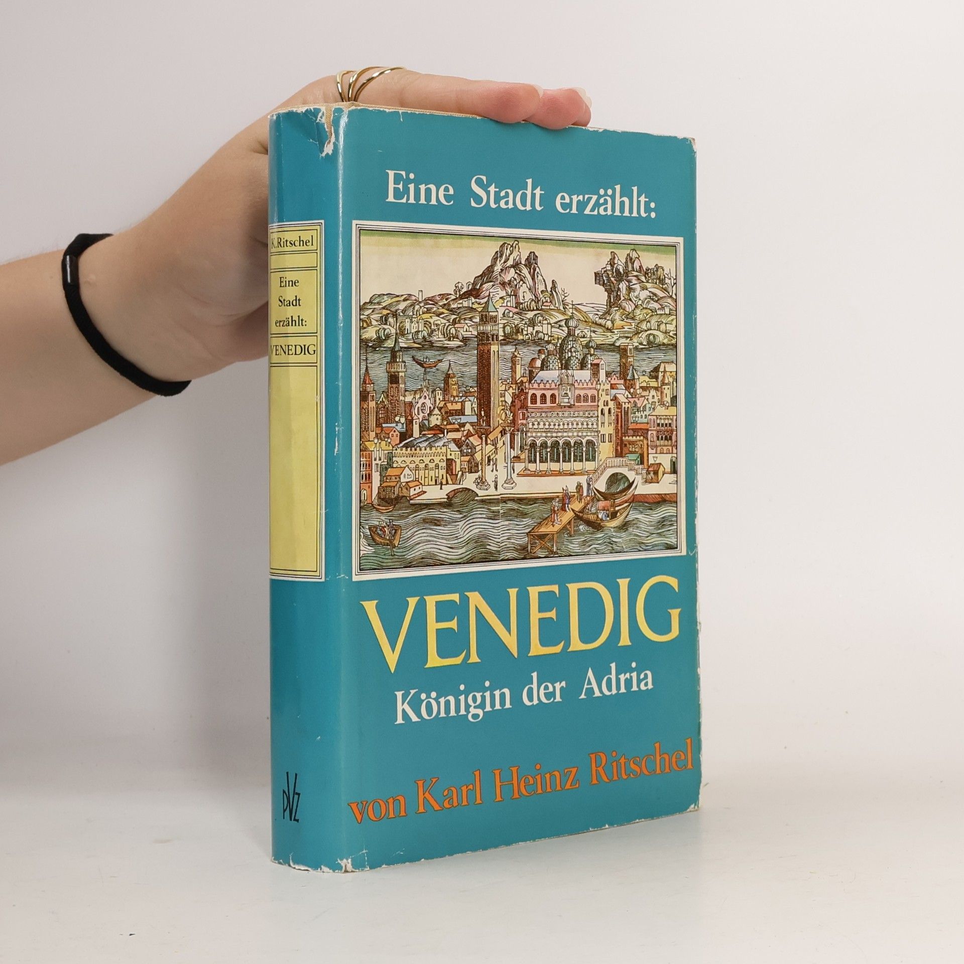 Karl Heinz Ritschel Eine Stadt erzählt: Venedig. Königin der Adria