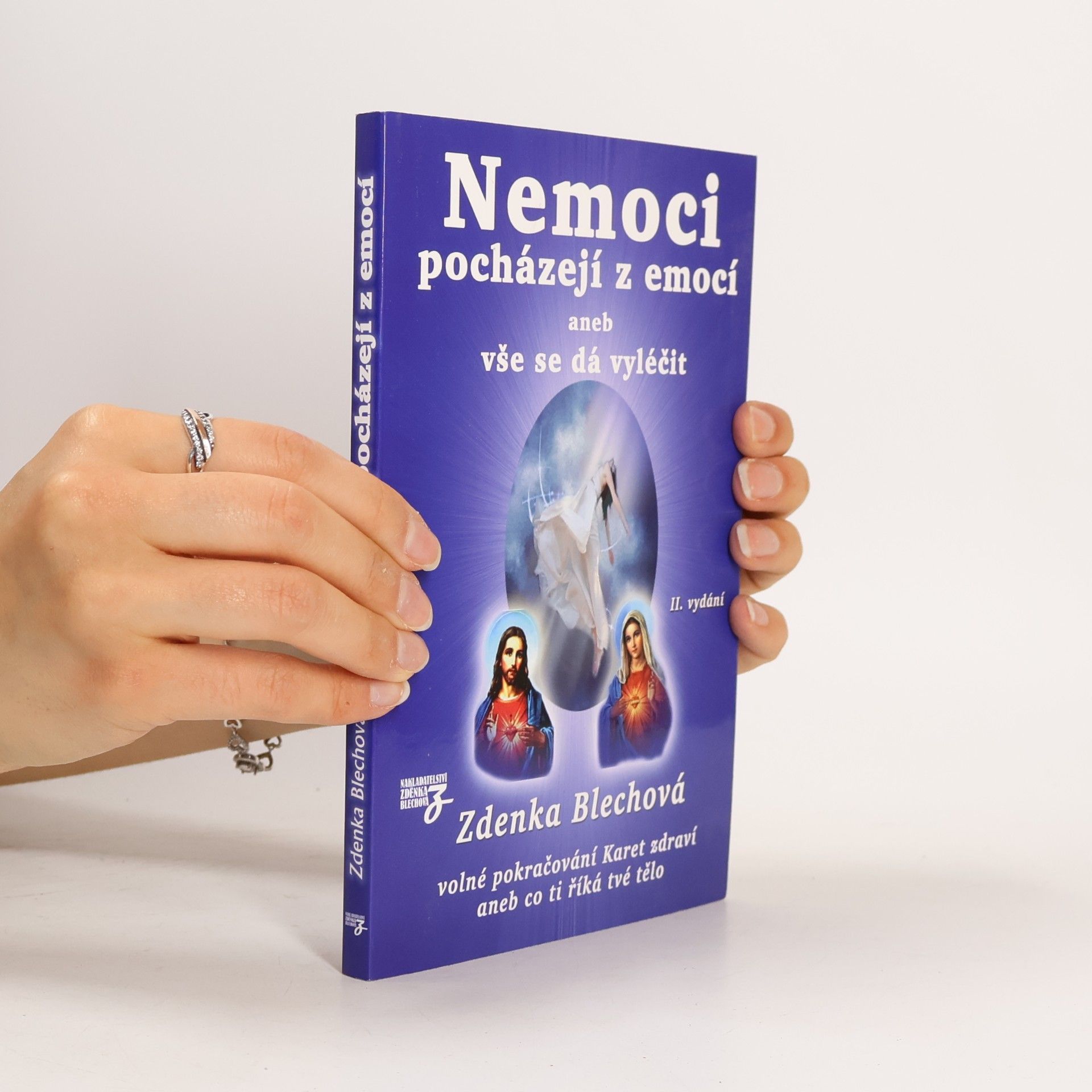 Zdenka Blechová Nemoci pocházejí z emocí, aneb, Vše se dá vyléčit
