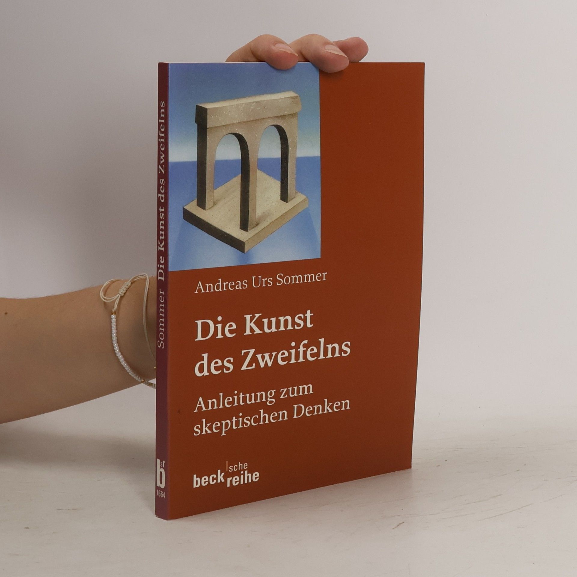 Andreas Urs Sommer Beck Reihe: Die Kunst des Zweifelns