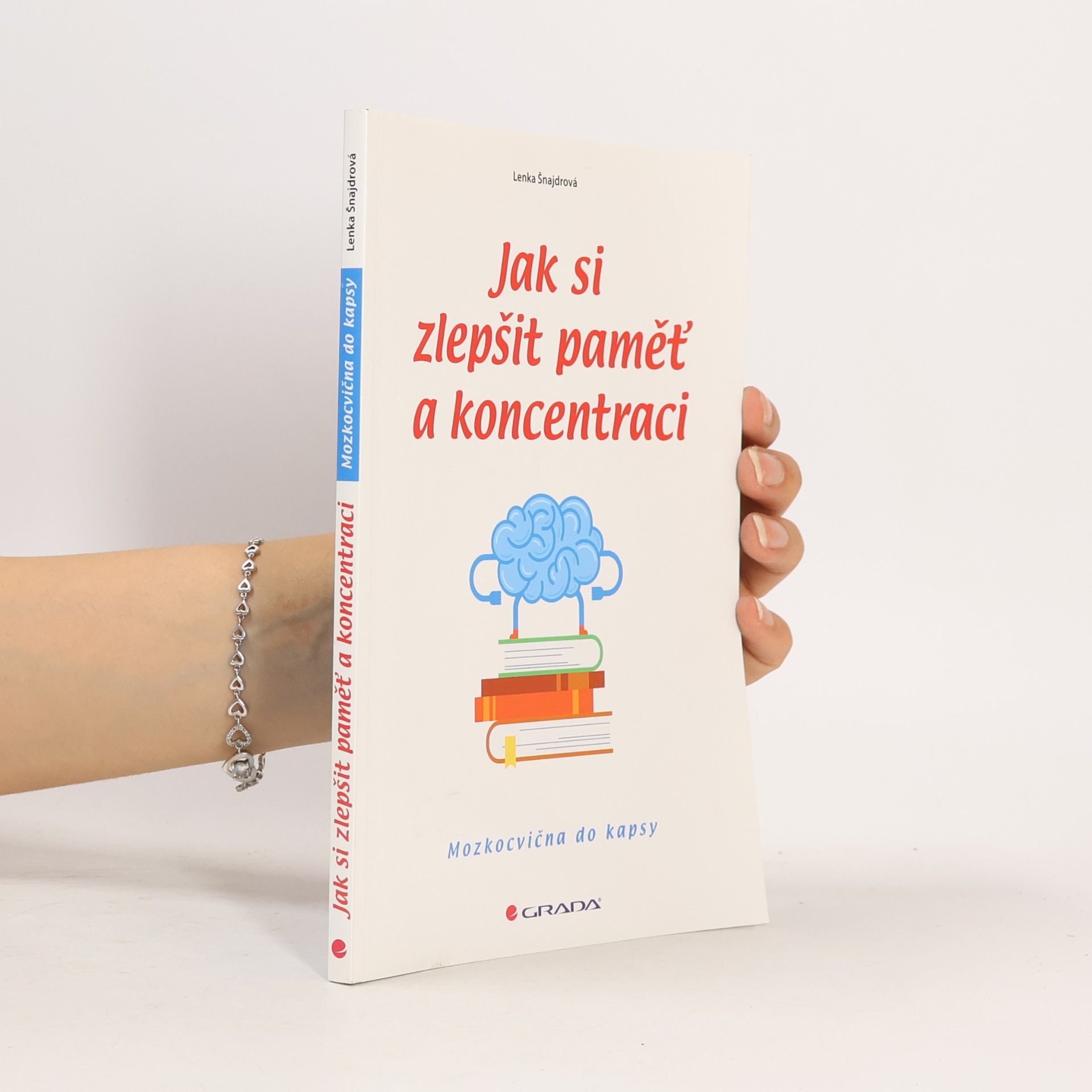 Lenka Šnajdrová Jak si zlepšit paměť a koncentraci