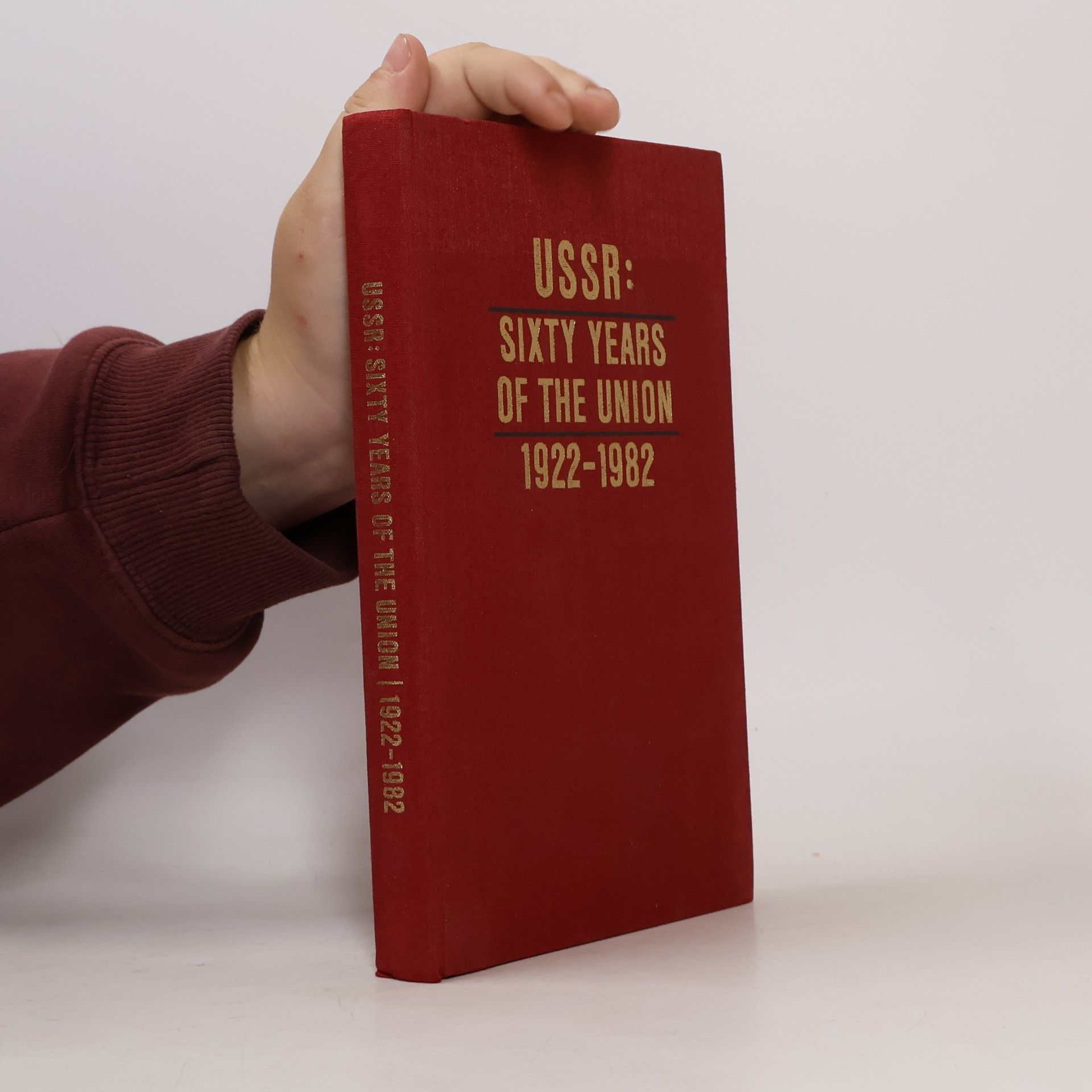 Various authors USSR, sixty years of the Union 1922-1982