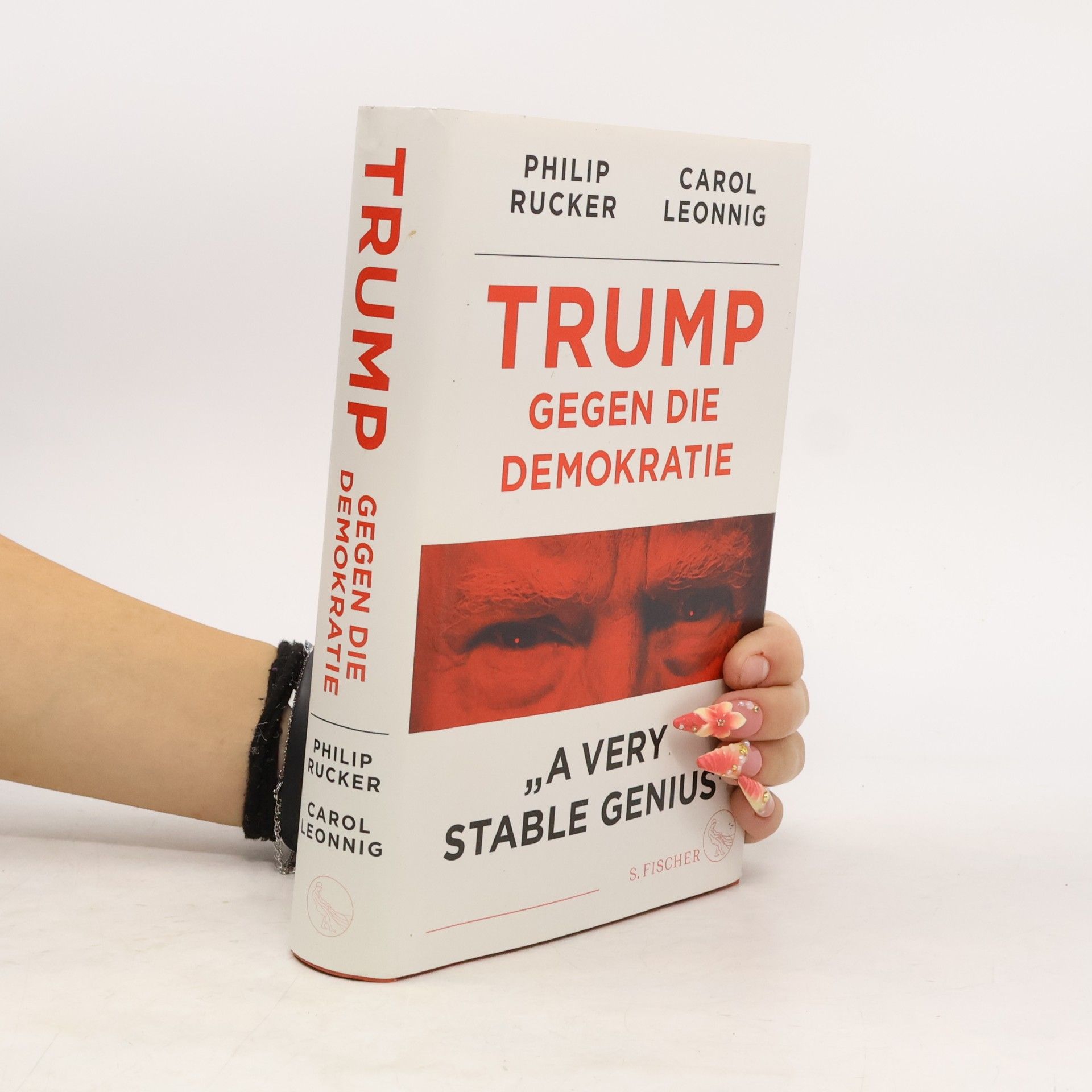 Carol Leonnig Trump gegen die Demokratie - »A Very Stable Genius«