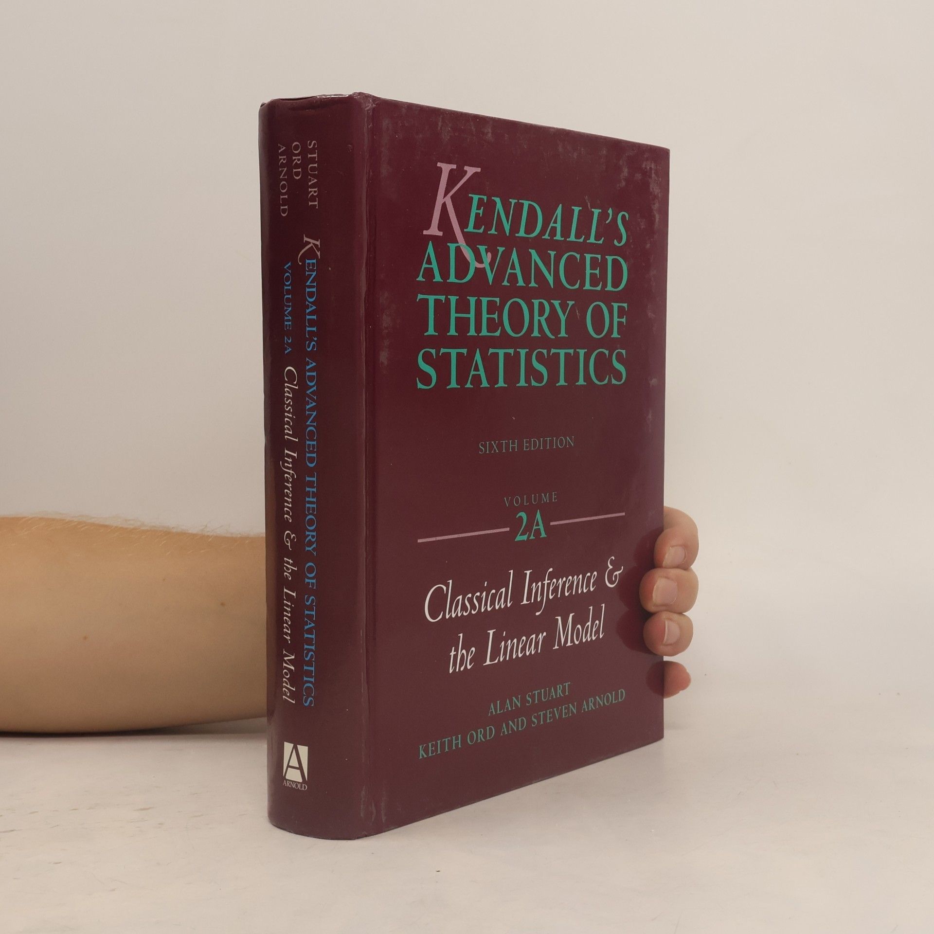 Steven F. Arnold Kendall's Library of Statistics - 2A: Kendall's Advanced Theory of Statistics
