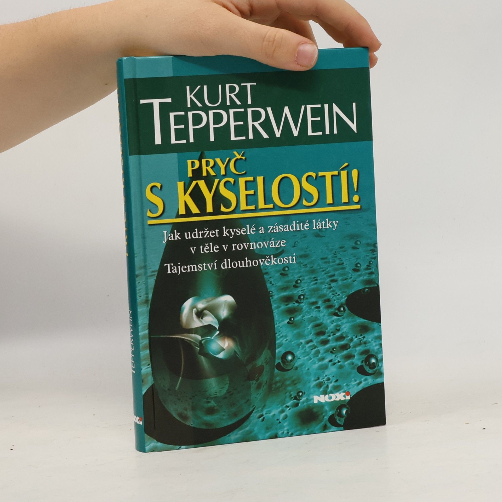 Kurt Tepperwein Pryč s kyselostí!