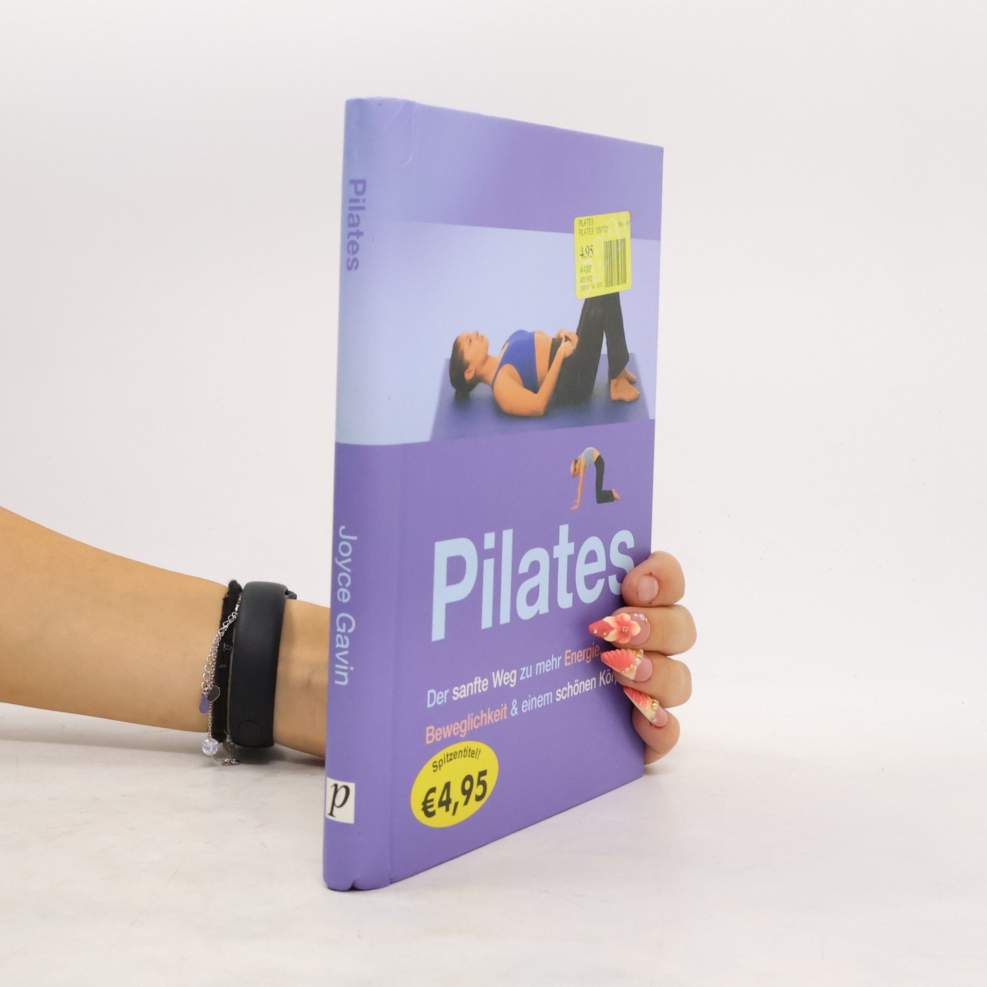Joyce Gavin Pilates: der sanfte Weg zu mehr Energie, Beweglichkeit & einen schönen Körper