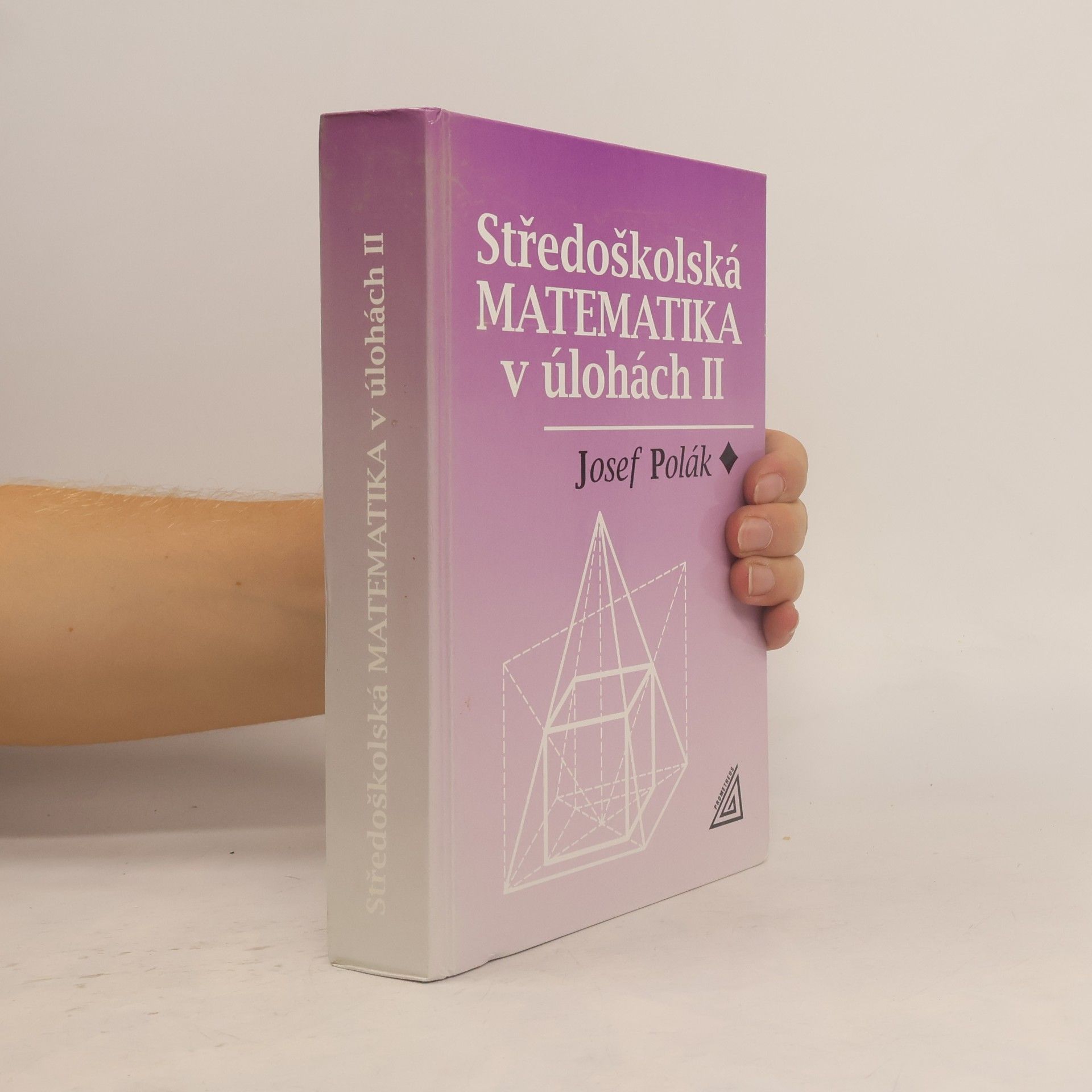 Josef Polák Středoškolská matematika v úlohách 2. díl