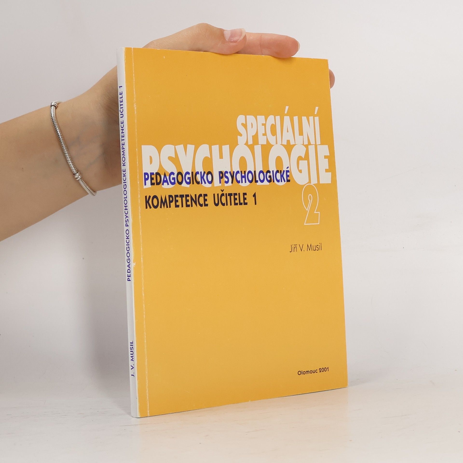 Jiří V. Musil Speciální psychologie. 2, Pedagogicko psychologické kompetence učitele. 1