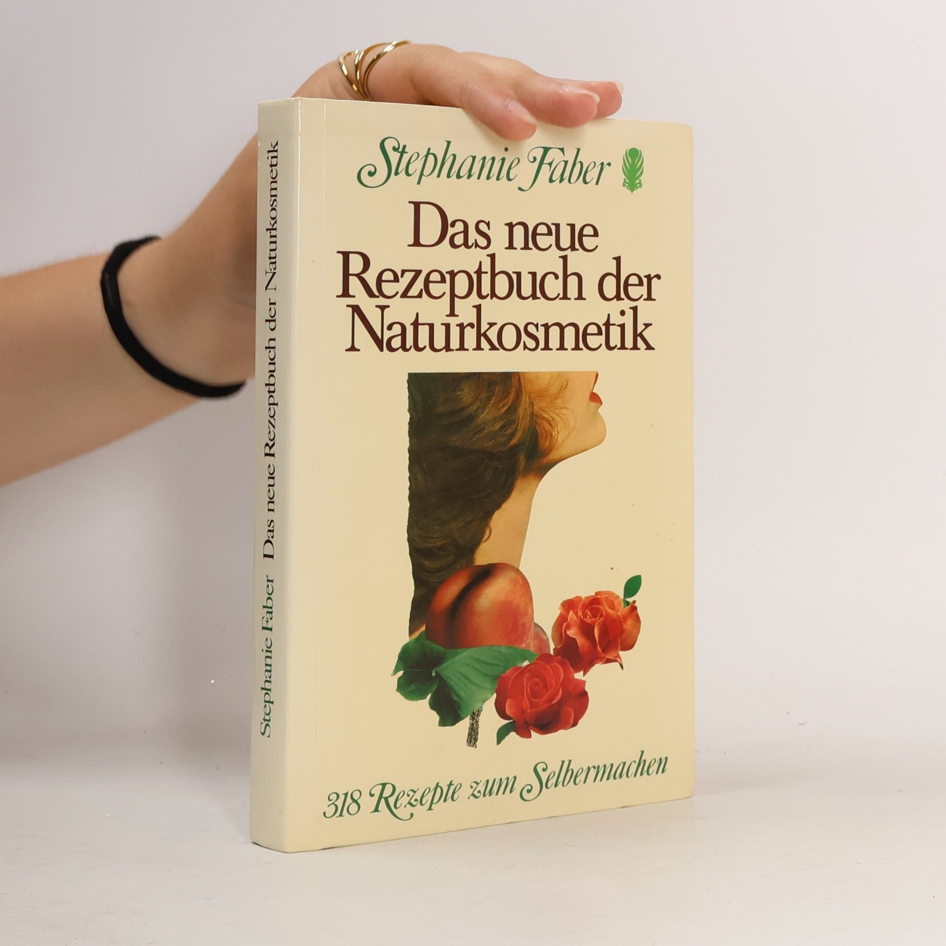Stephanie Faber Das neue Rezeptbuch der Naturkosmetik
