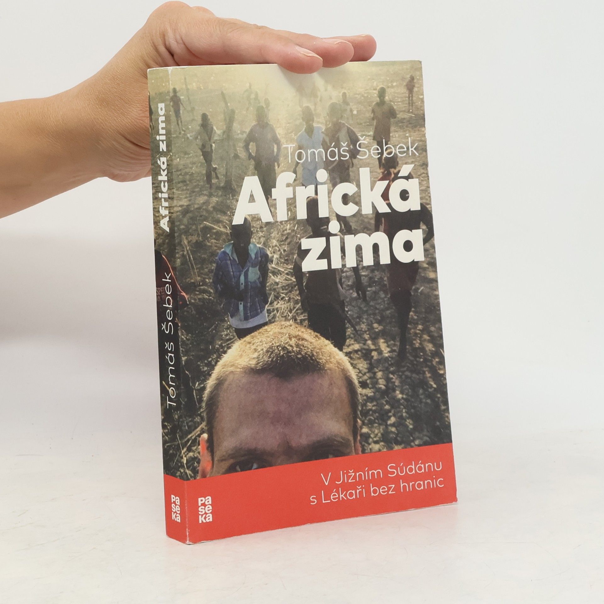 Tomáš Šebek Africká zima: V Jižním Súdánu s Lékaři bez hranic