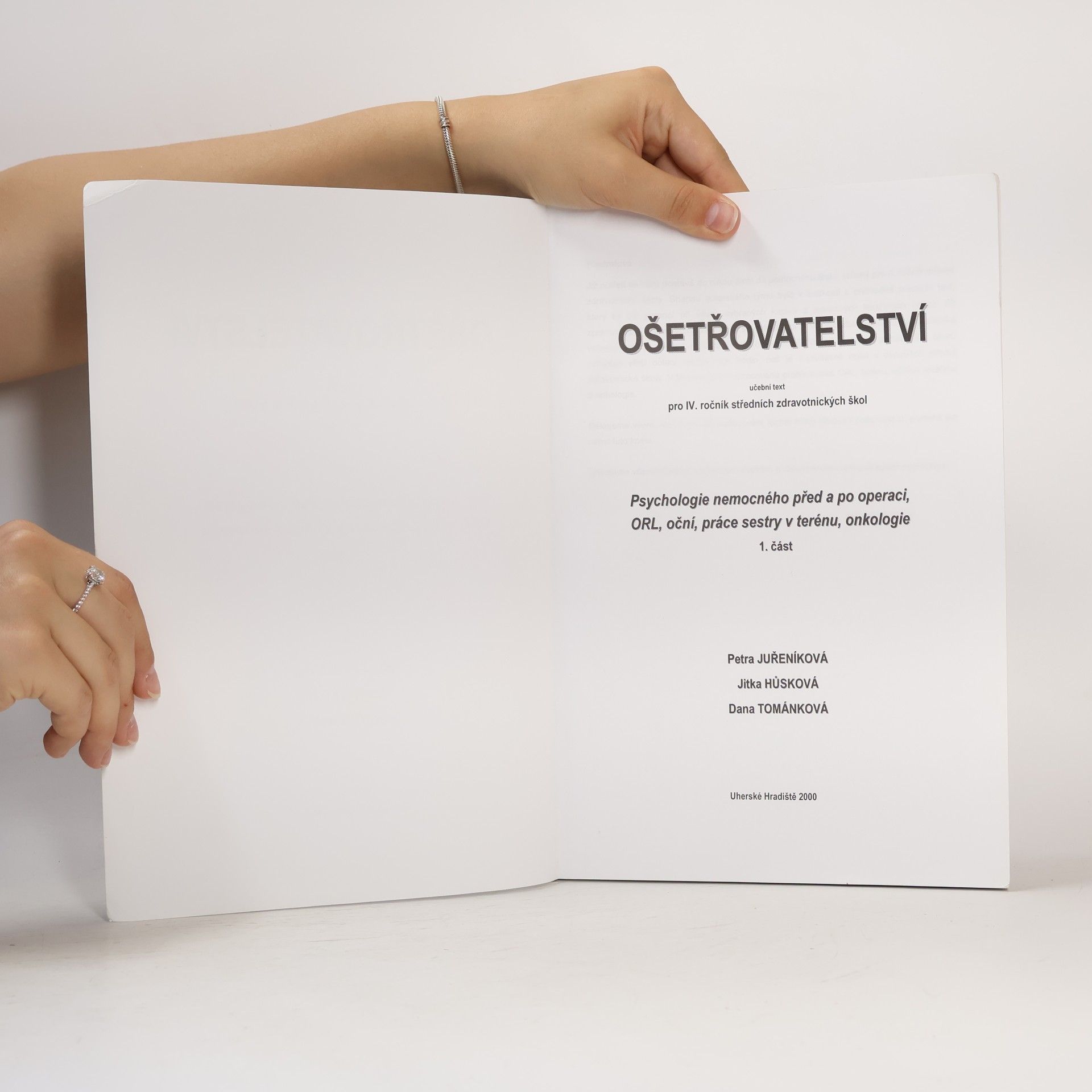 Jitka Hůsková Ošetřovatelství. Psychologie nemocného před a po operaci, ORL, oční, práce sestry v terénu, onkologie 1. část