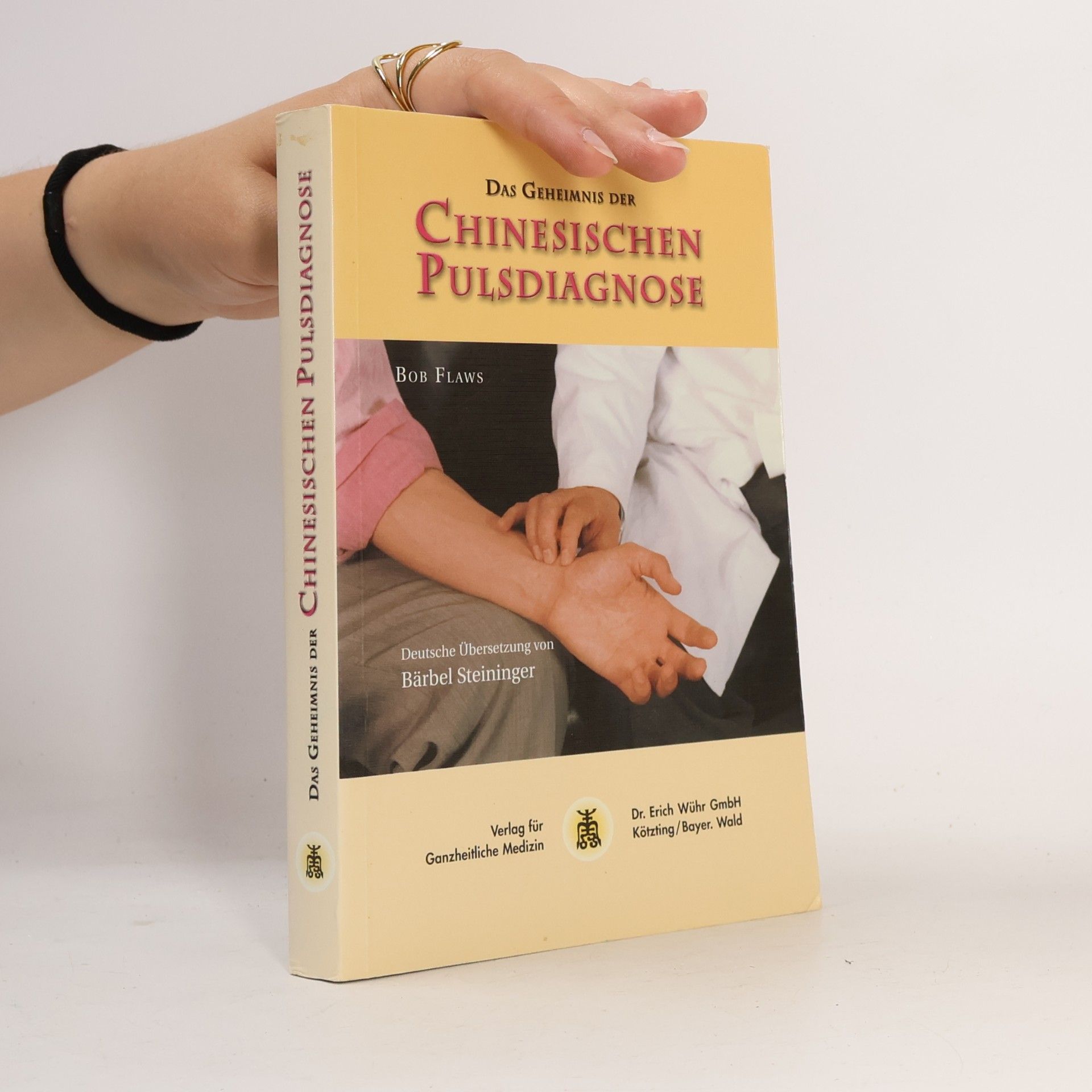 Das Geheimnis der chinesischen Pulsdiagnose - deutsche Übersetzung von Bärbel Steininger