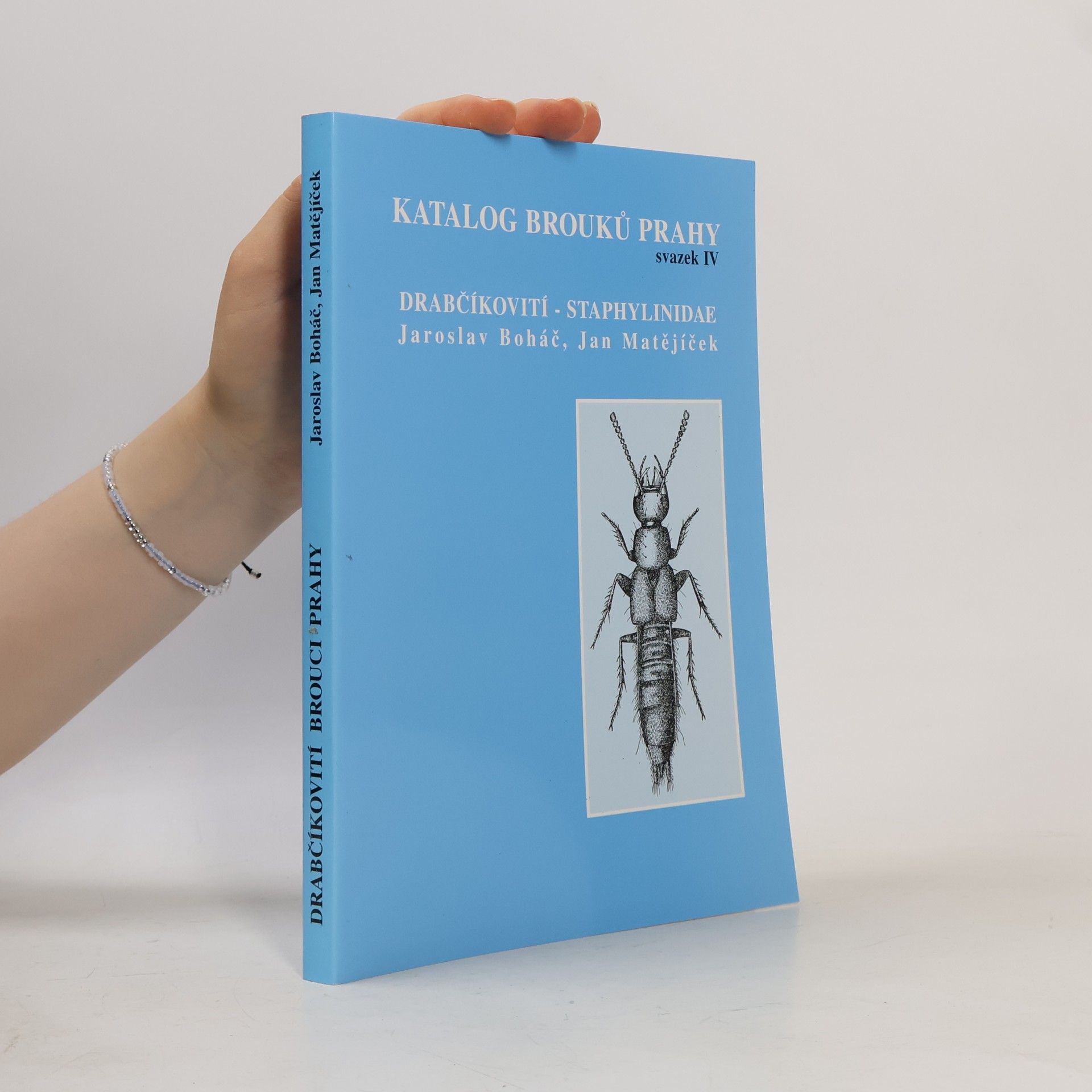 Jan Matějíček Katalog brouků (Coleoptera) Prahy. Svazek 4. = Catalogue of the beetles (Coleoptera) of Prague. Volume 4., Čeleď drabčíkovití - Staphylinidae