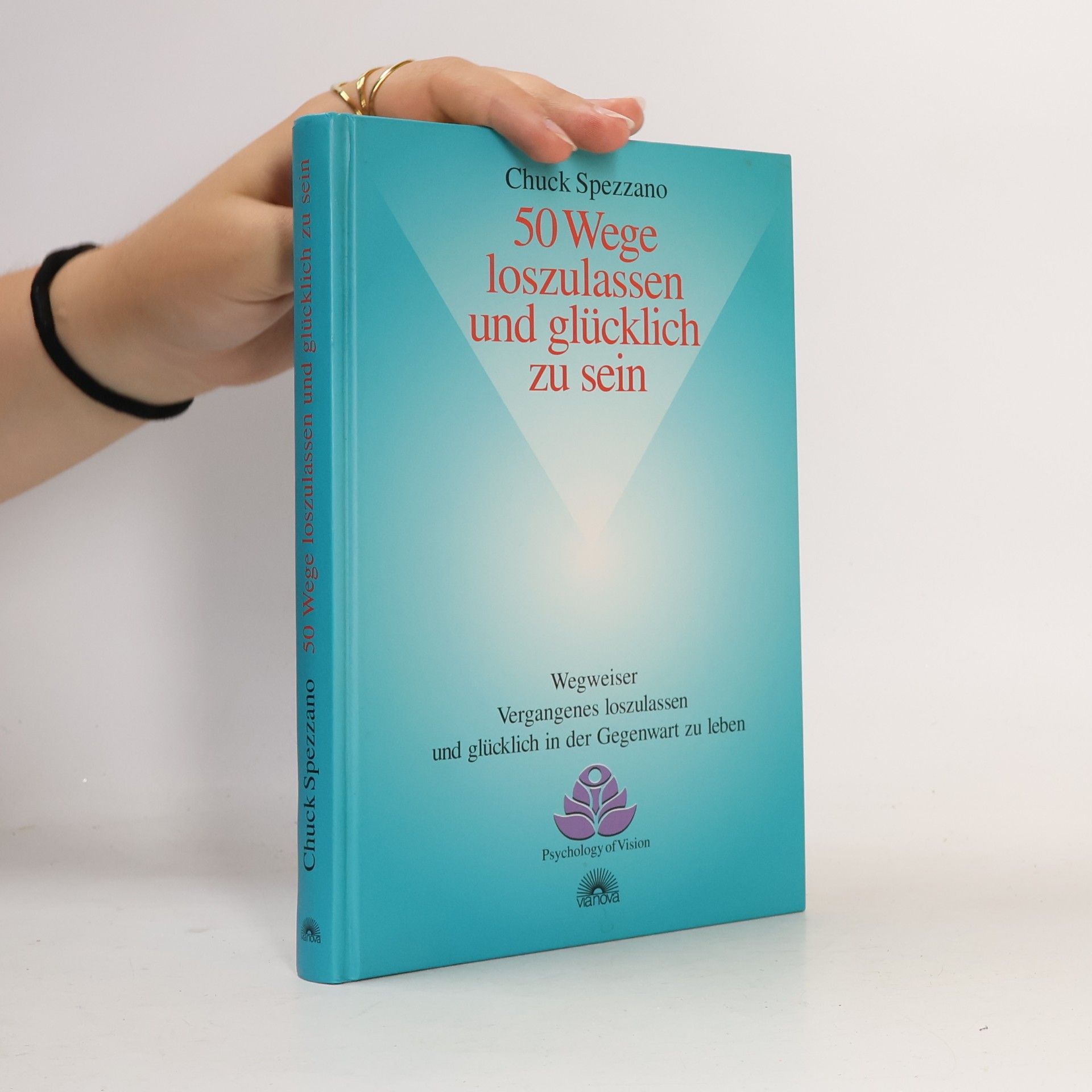 Chuck Spezzano 50 Wege loszulassen und glücklich zu sein