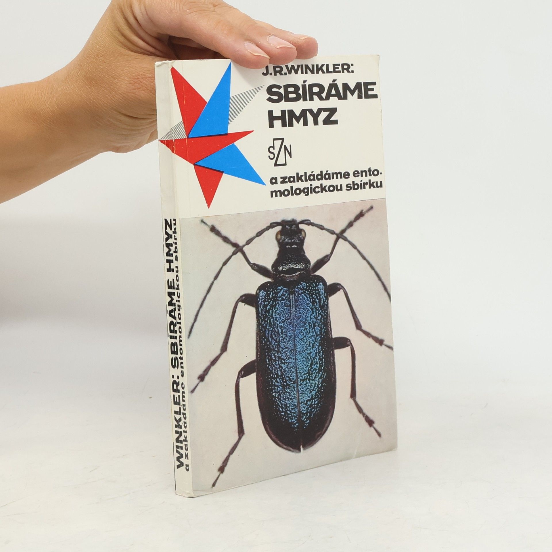 Josef Rudolf Winkler Sbíráme hmyz a zakládáme entomologickou sbírku