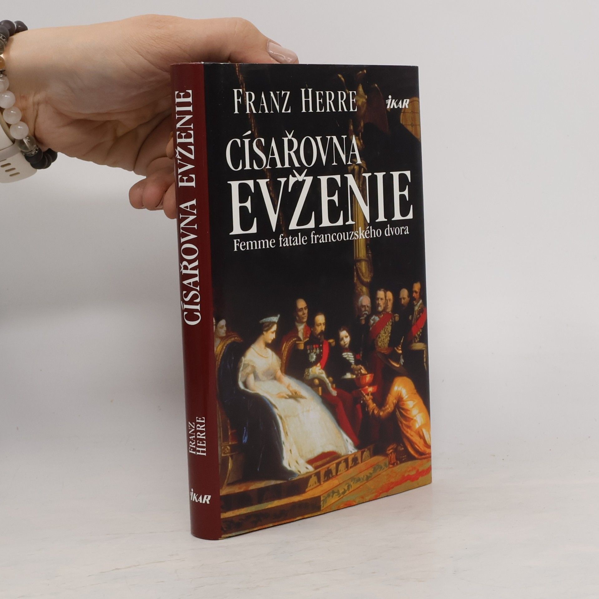 Franz Herre Císařovna Evženie: Femme fatale francouzského dvora