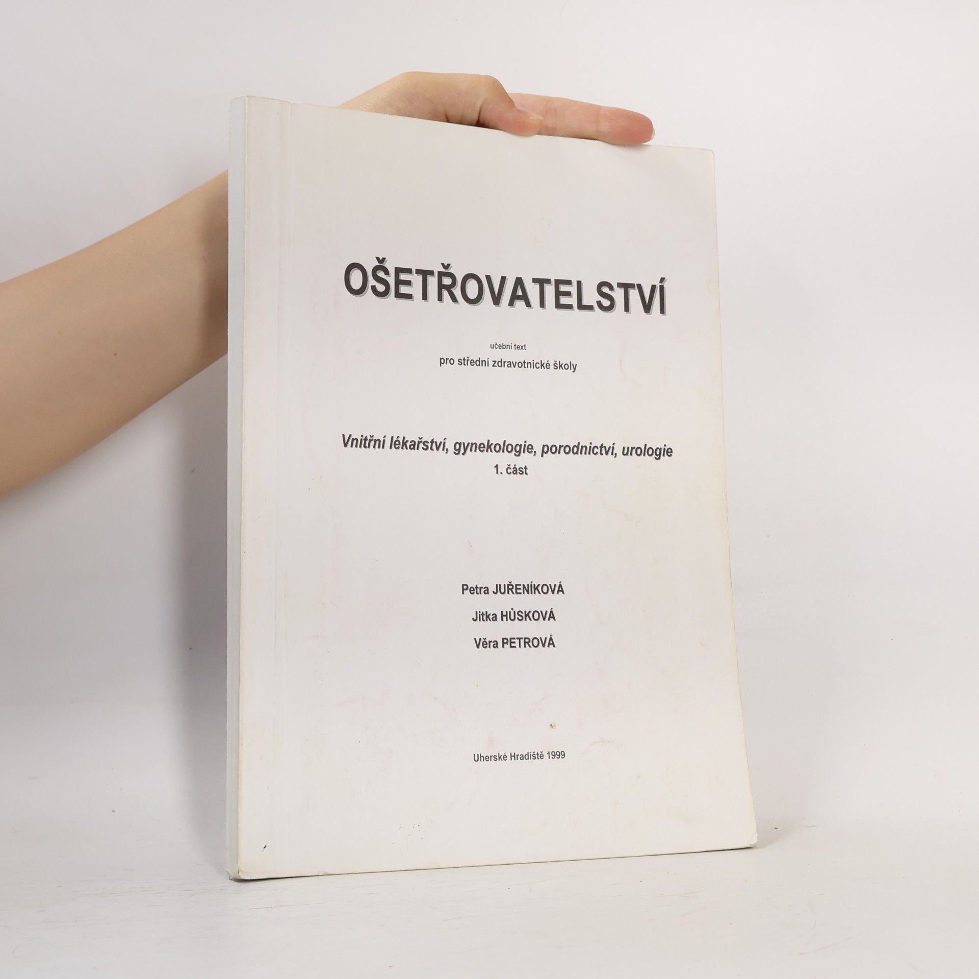 Petra Mgr. Juřeníková Ošetřovatelství. Vnitřní lékařství, gynekologie, porodnictví, urologie (1)