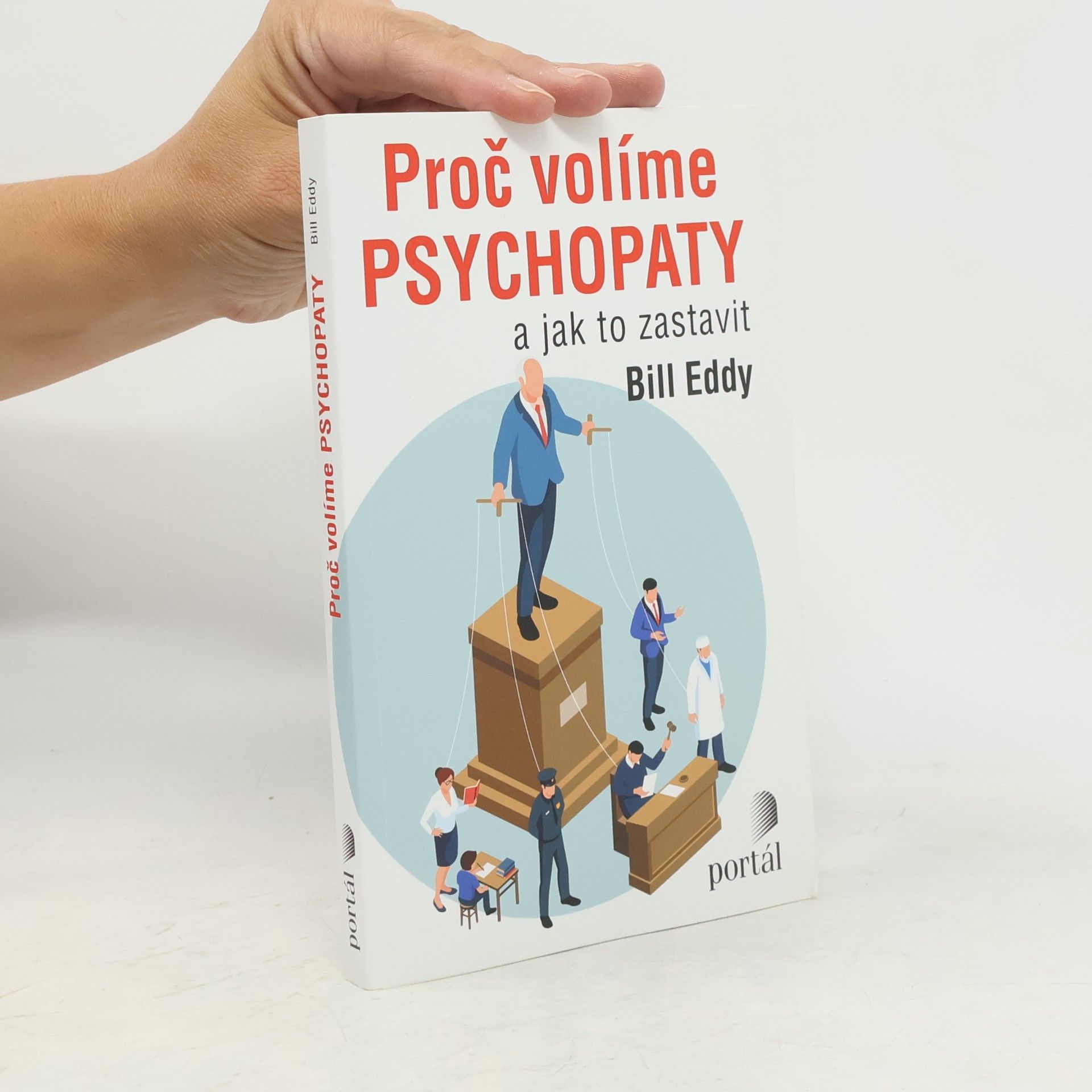 William A. Eddy Proč volíme psychopaty : a jak to zastavit