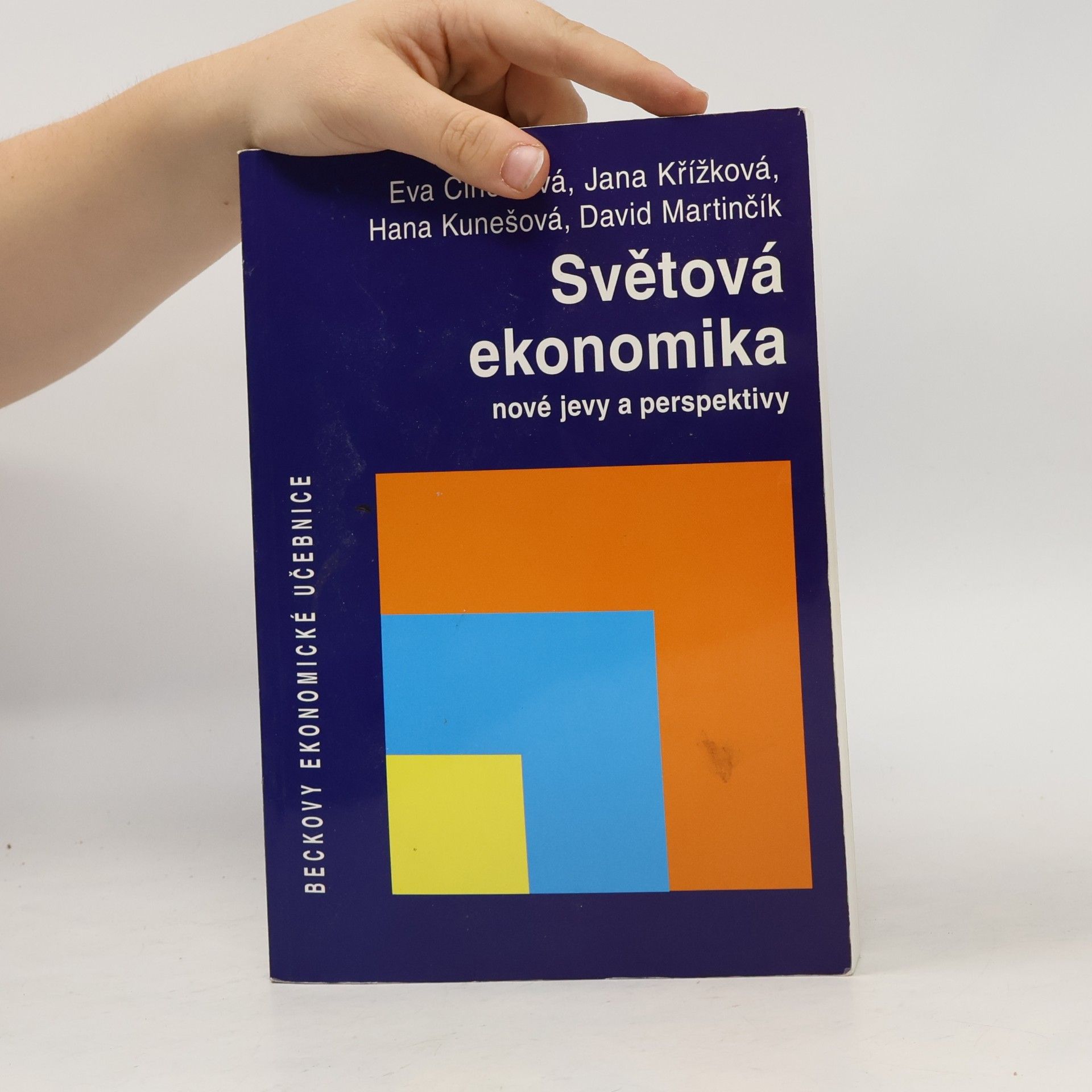 Eva Cihelková Světová ekonomika: Nové jevy a perspektivy
