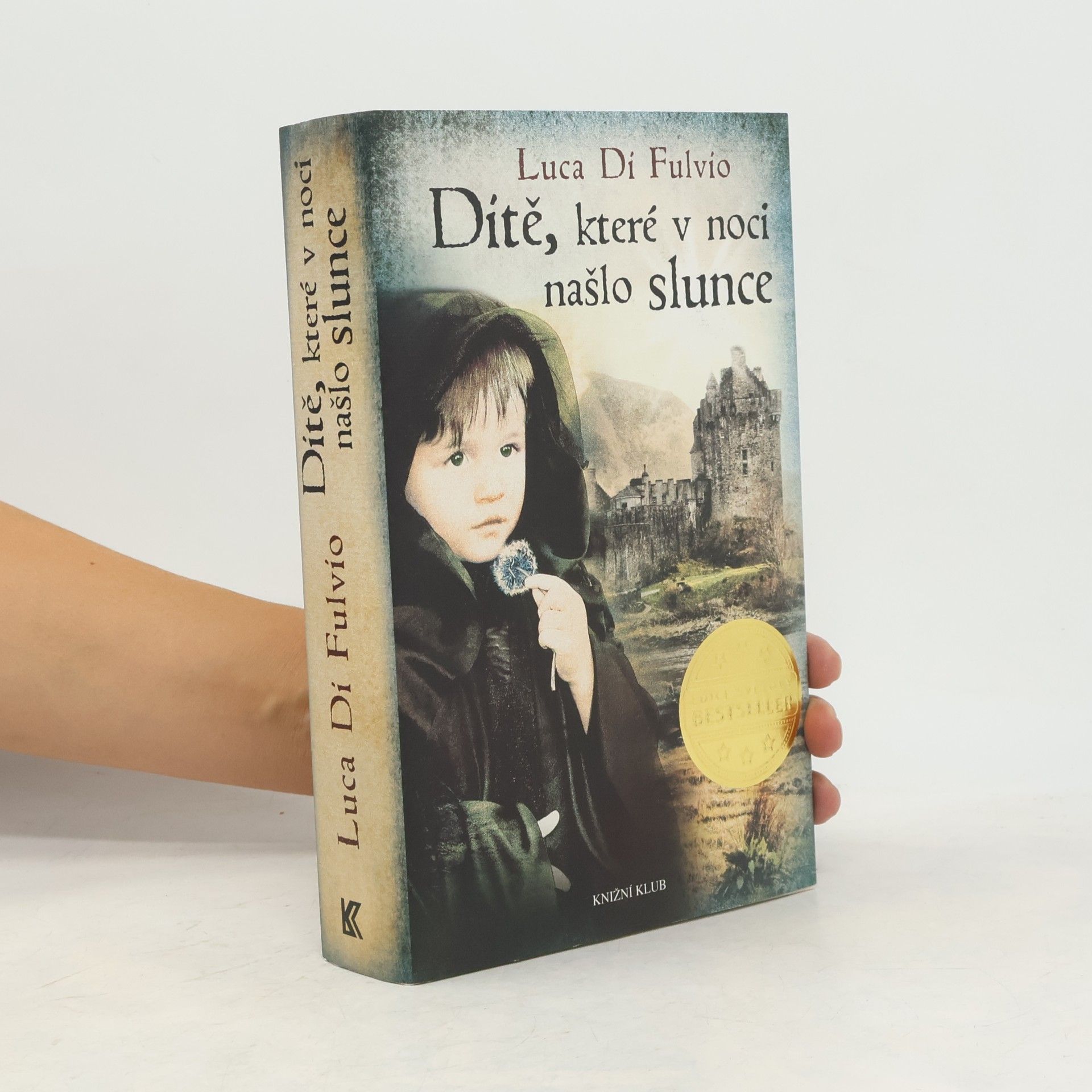 Luca Di Fulvio Dítě, které v noci našlo slunce