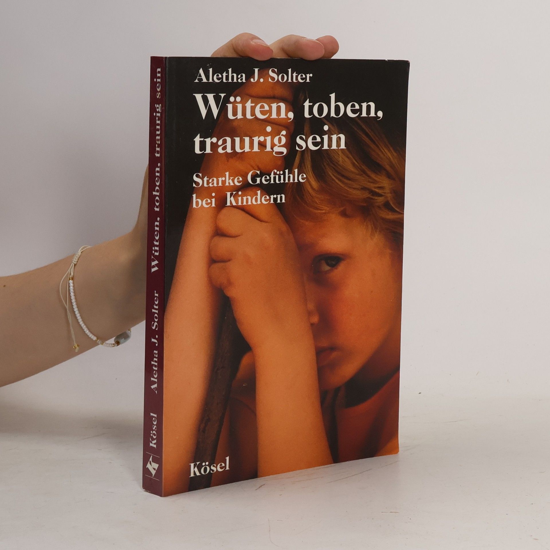 Aletha Solter Wüten, toben, traurig sein
