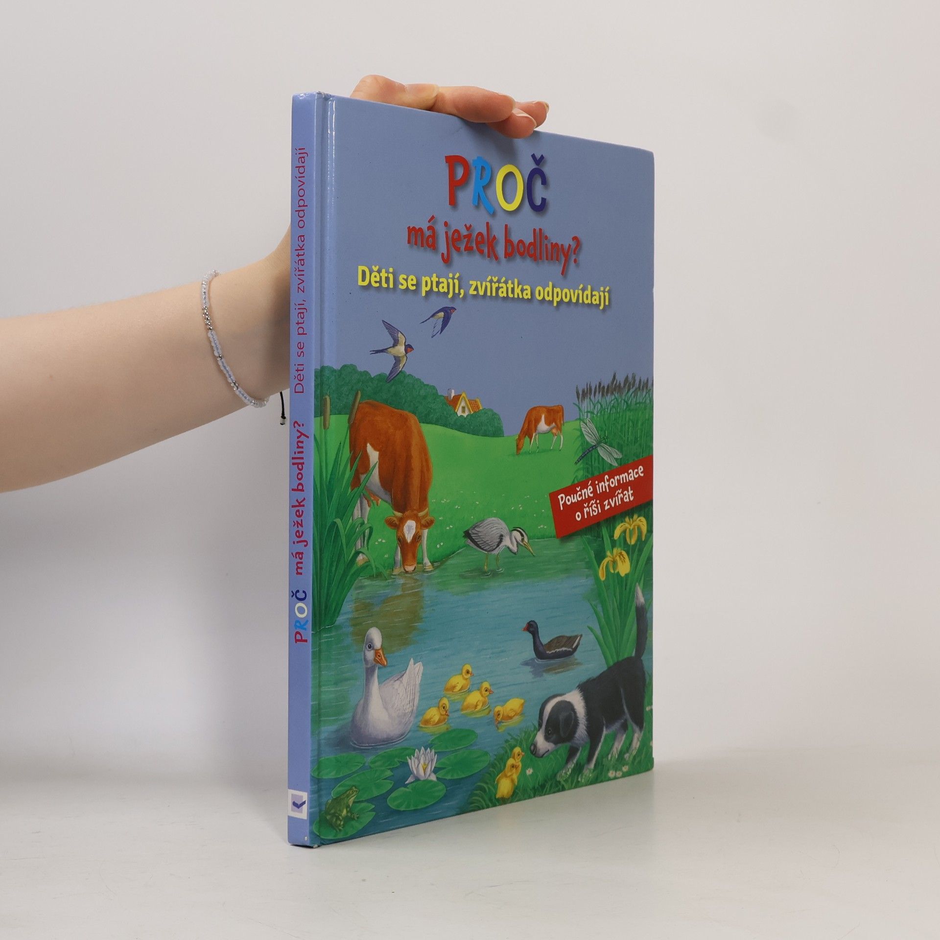 Bob Bampton Proč má ježek bodliny? Děti se ptají, zvířátka odpovídají