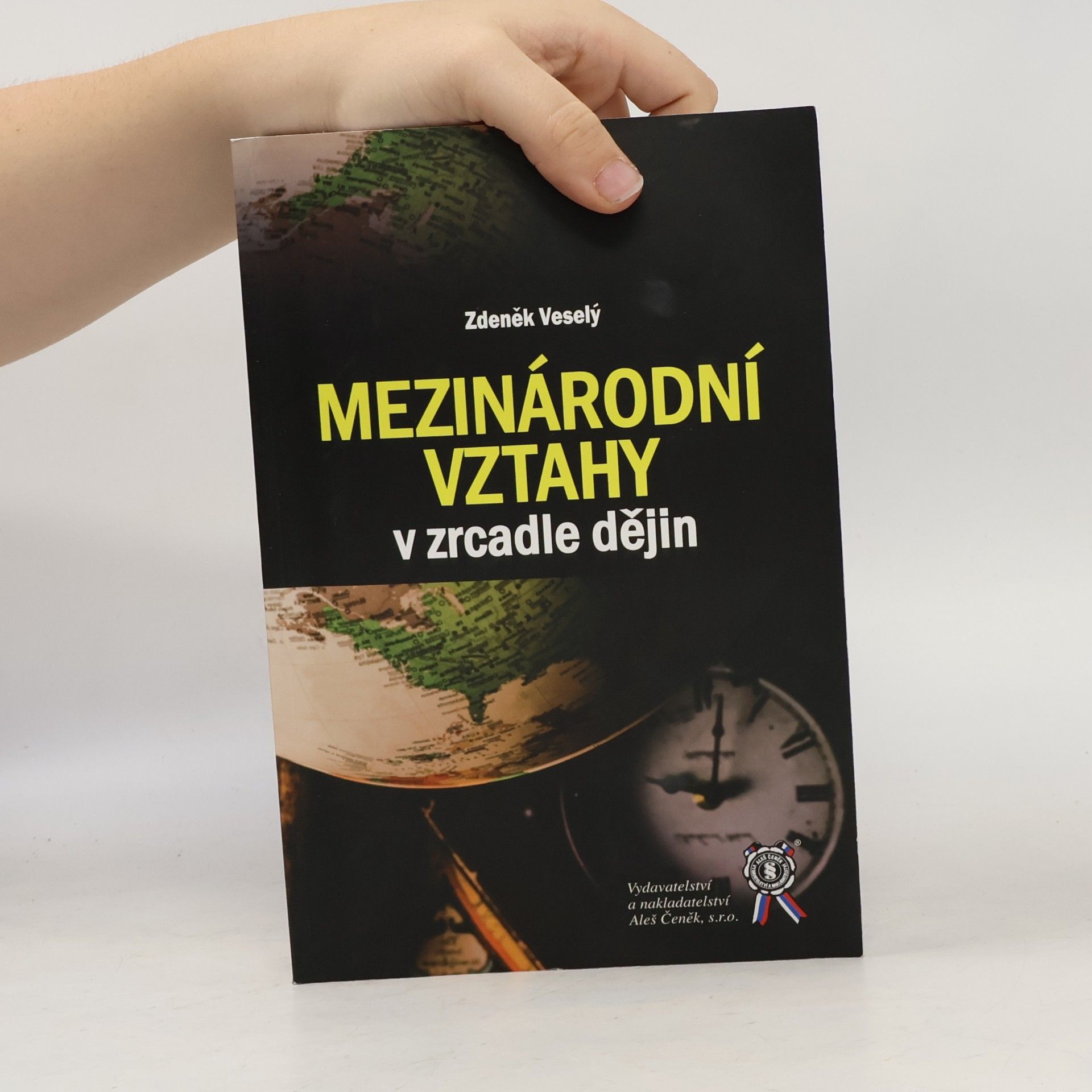 Zdeněk Veselý Mezinárodní vztahy v zrcadle dějin