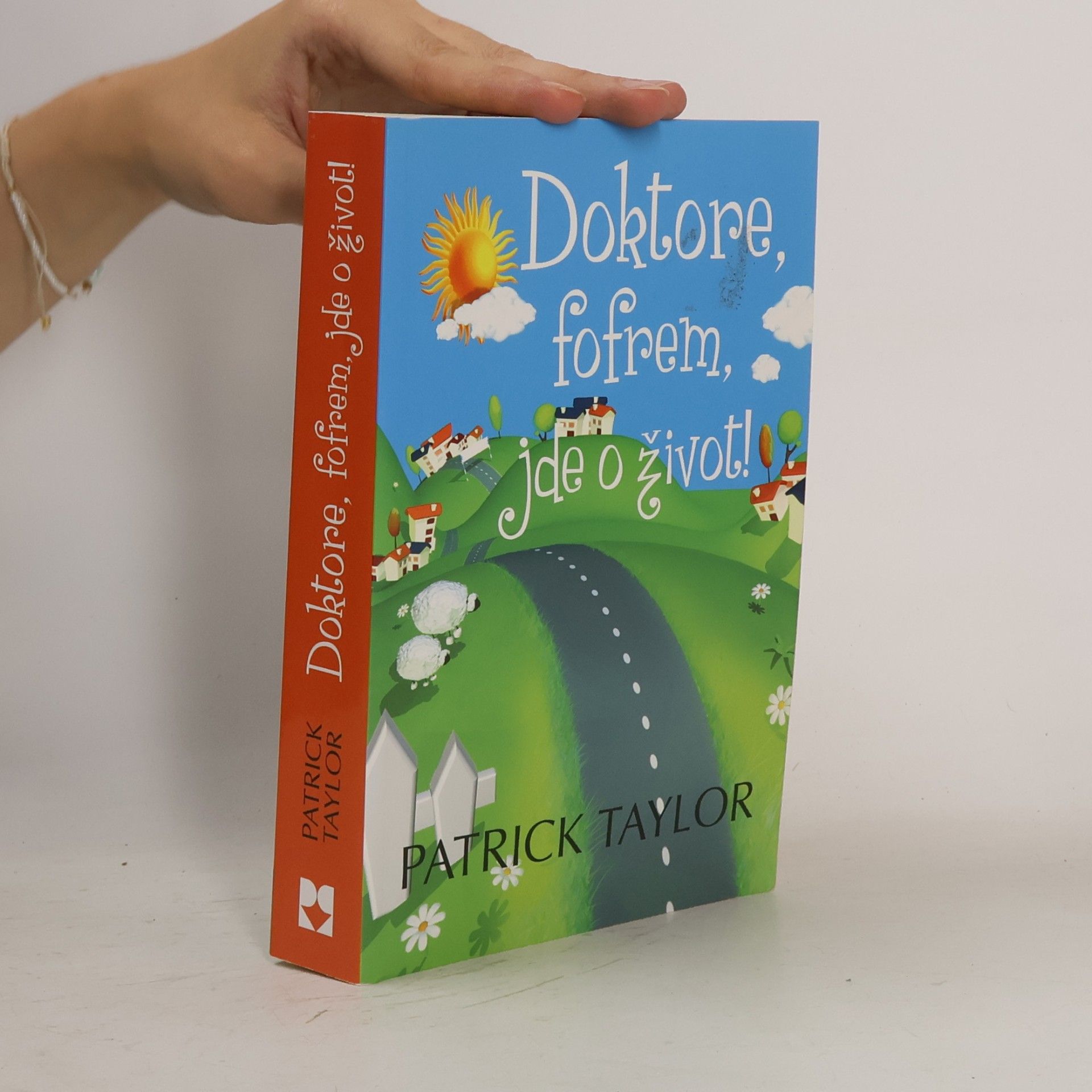 Patrick Taylor Doktore, fofrem, jde o život!