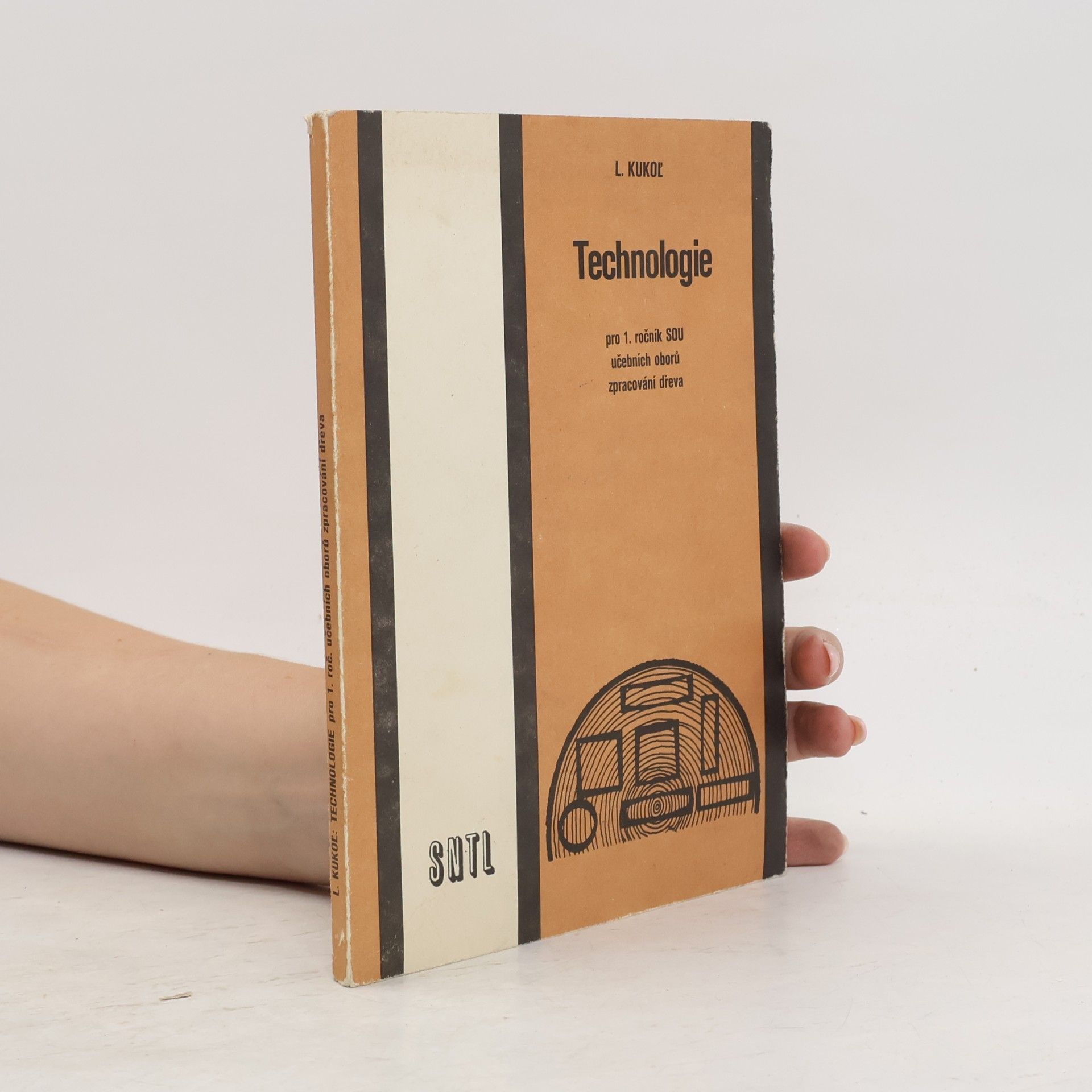 Ladislav Kukoľ Technologie pro 1. ročník SOU učebních oborů zpracování dřeva
