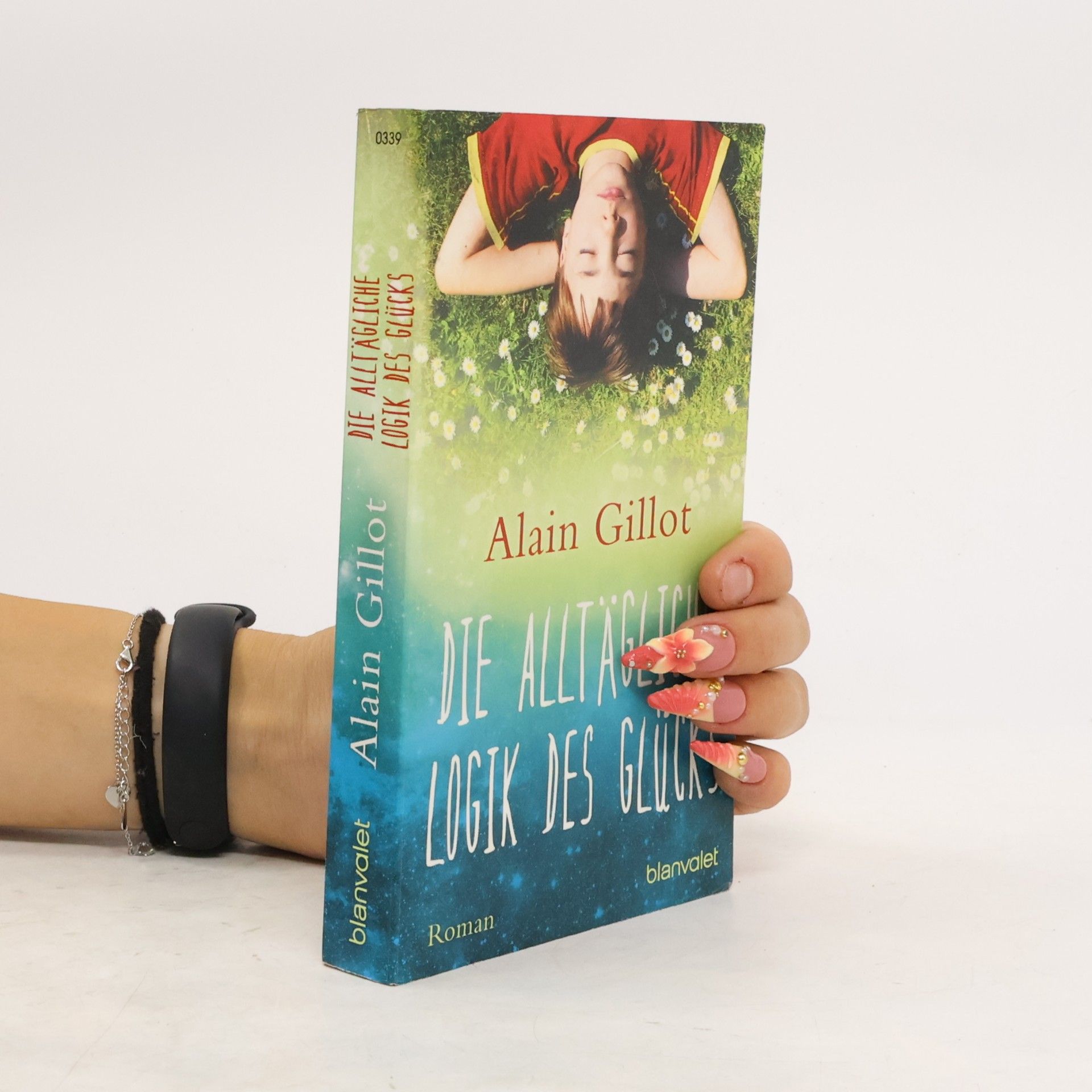 Alain Gillot Die alltägliche Logik des Glücks
