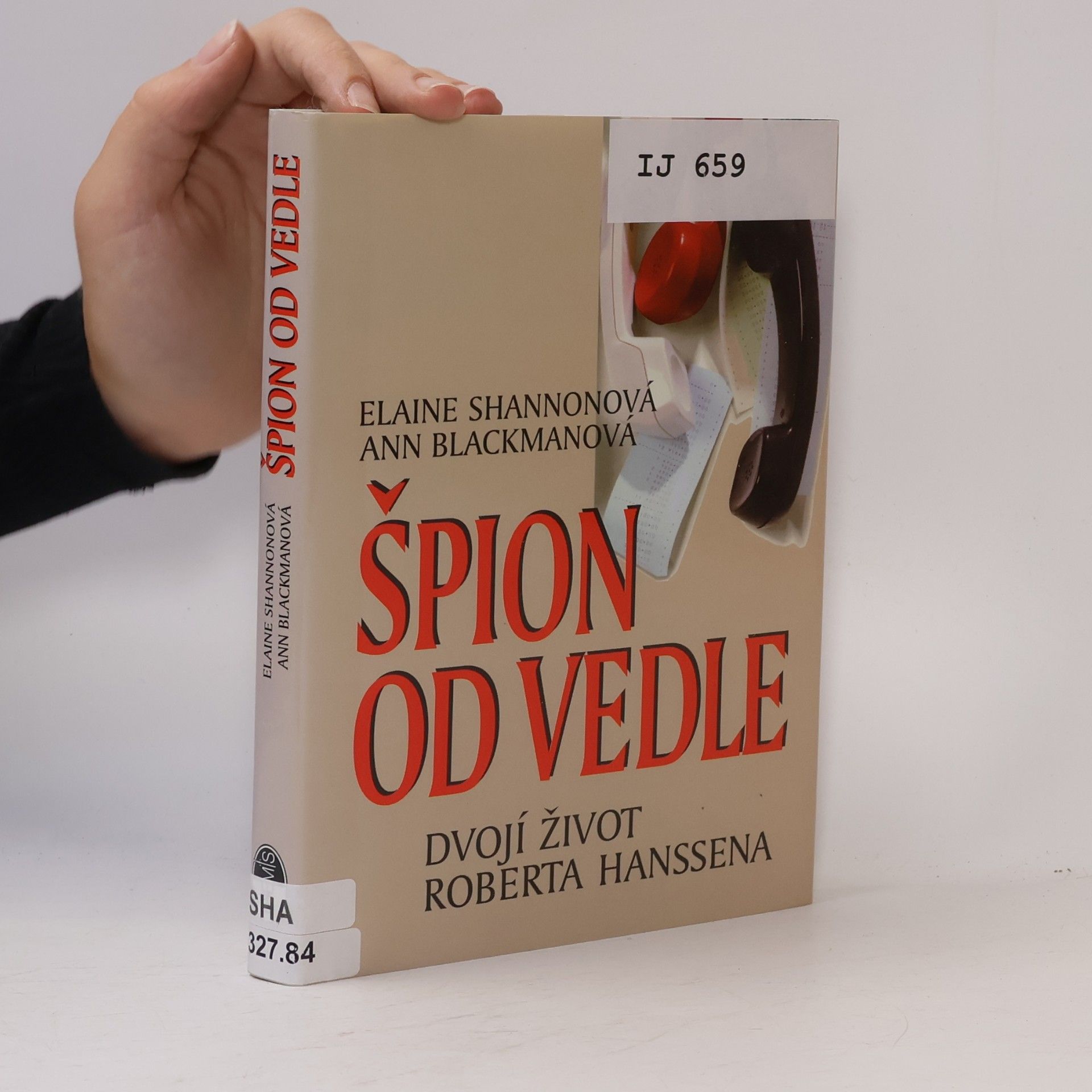 Ann Blackman Špion od vedle : dvojí život Roberta Hanssena