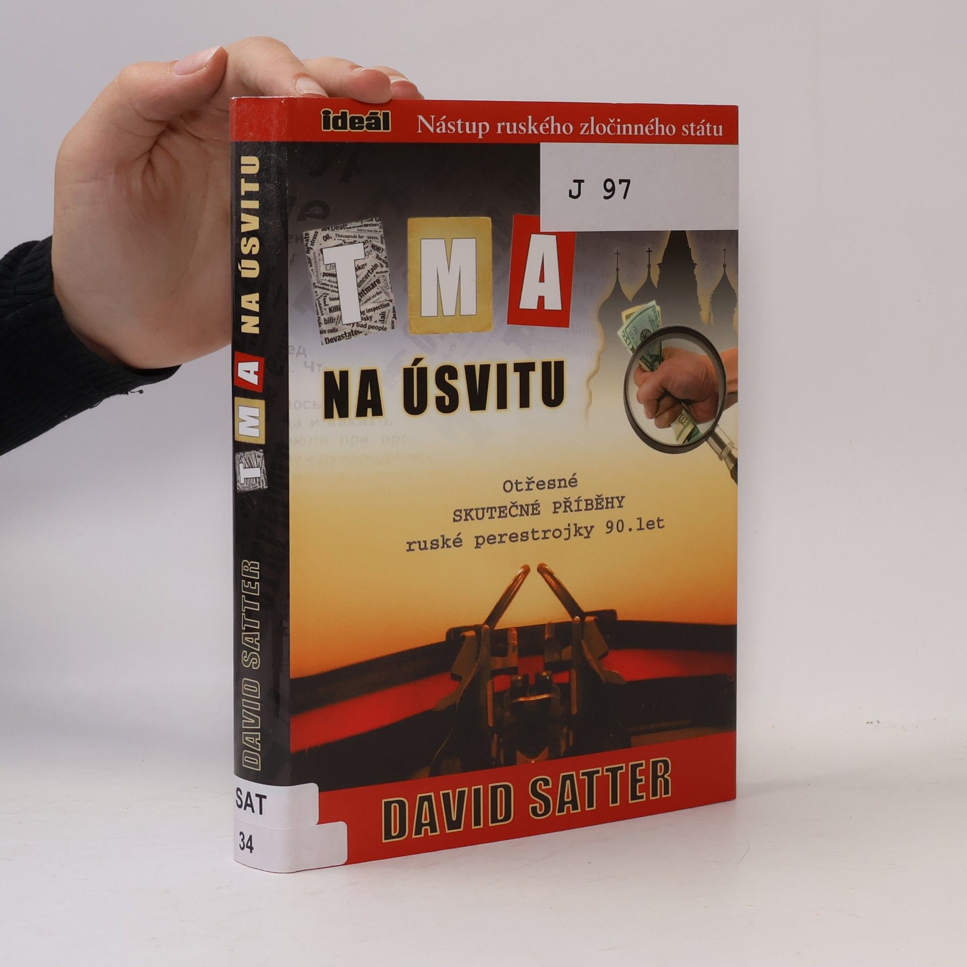 David Satter Tma na úsvitu. Nástup ruského zločinného státu
