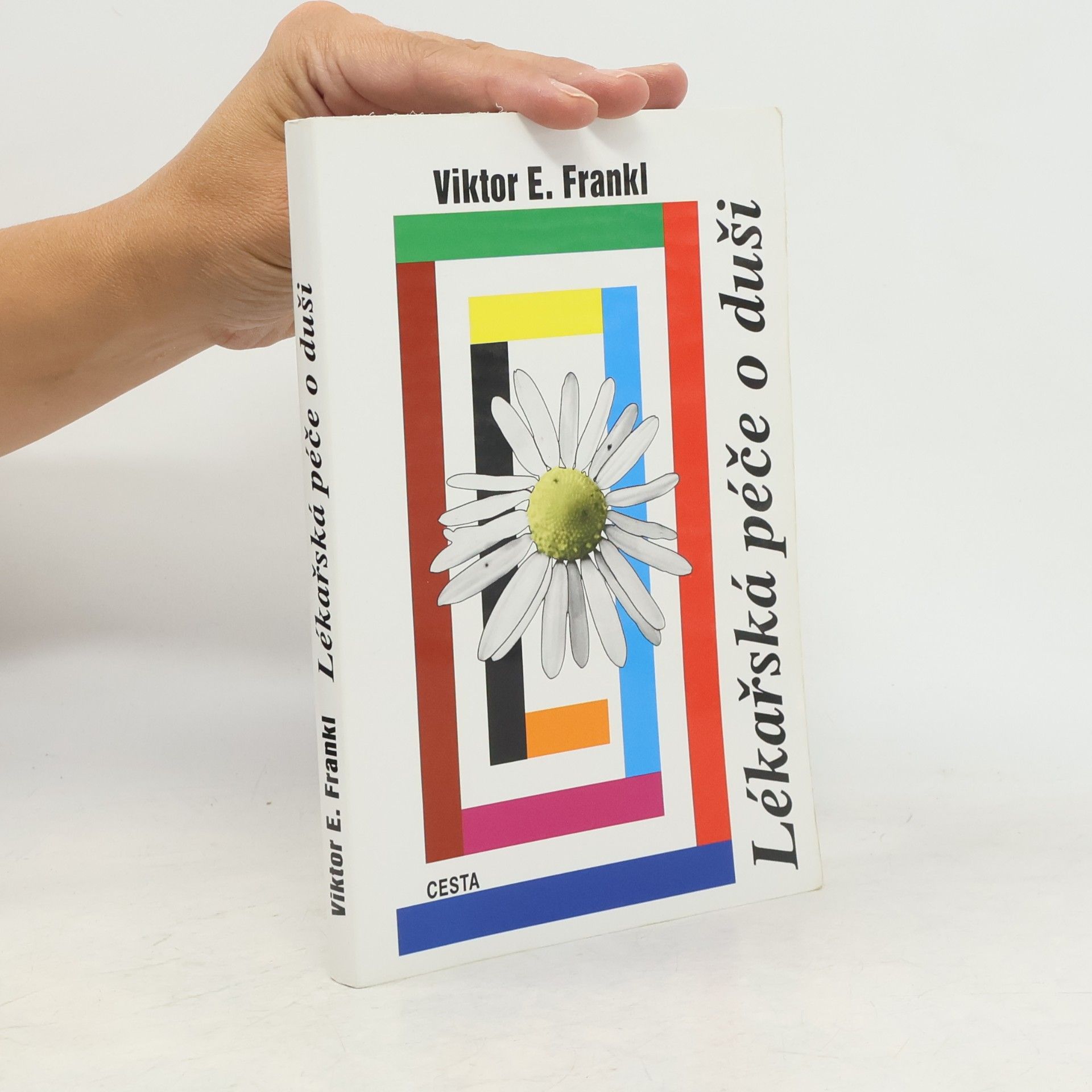 Viktor Frankl Lékařská péče o duši. Základy logoterapie a existenciální analýzy
