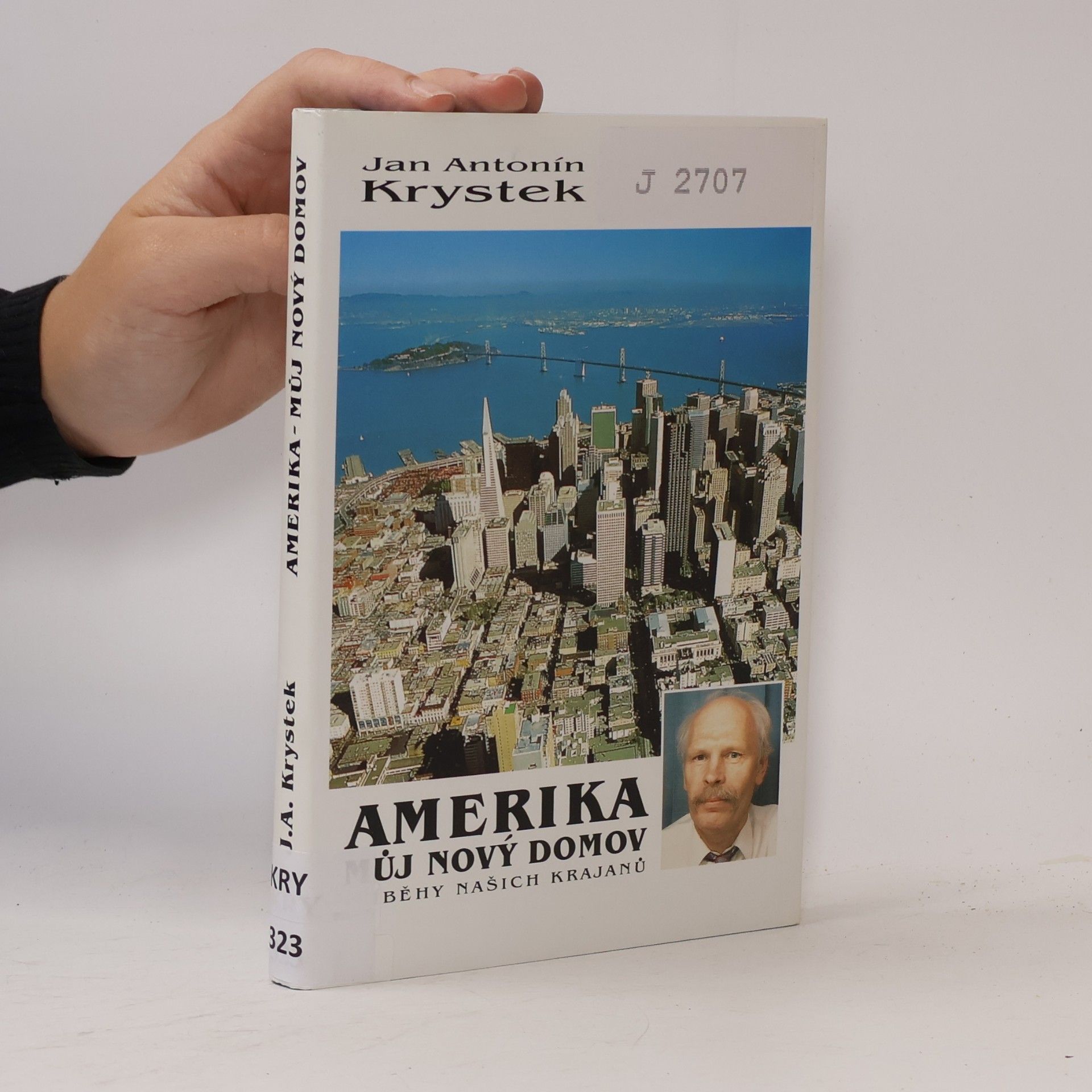 Jan Antonín Krystek Amerika, můj nový domov