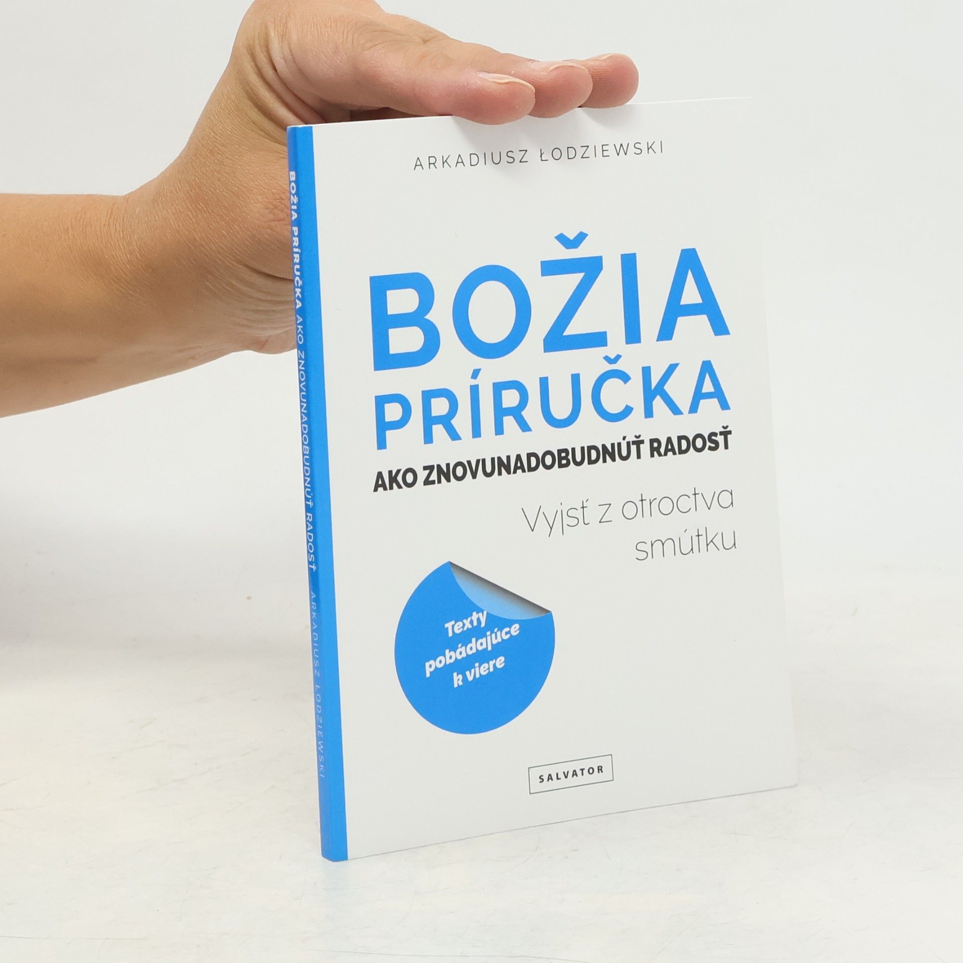 Arkadiusz Lodziewski Božia příručka. Ako znovunadobudnuť radosť