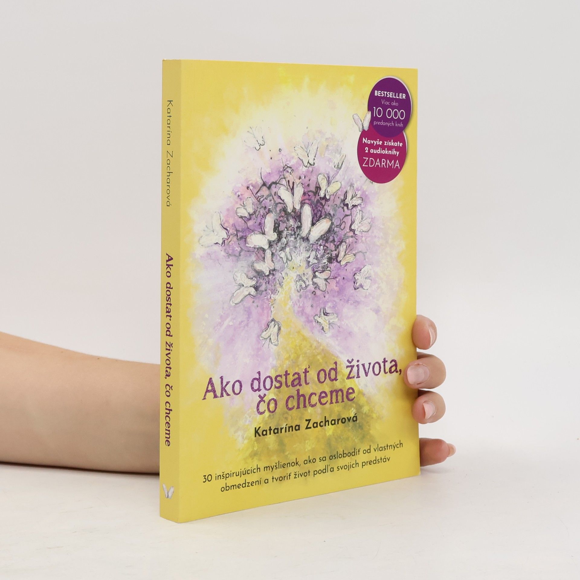 Katarína Zacharová Ako dostať od života čo chceme