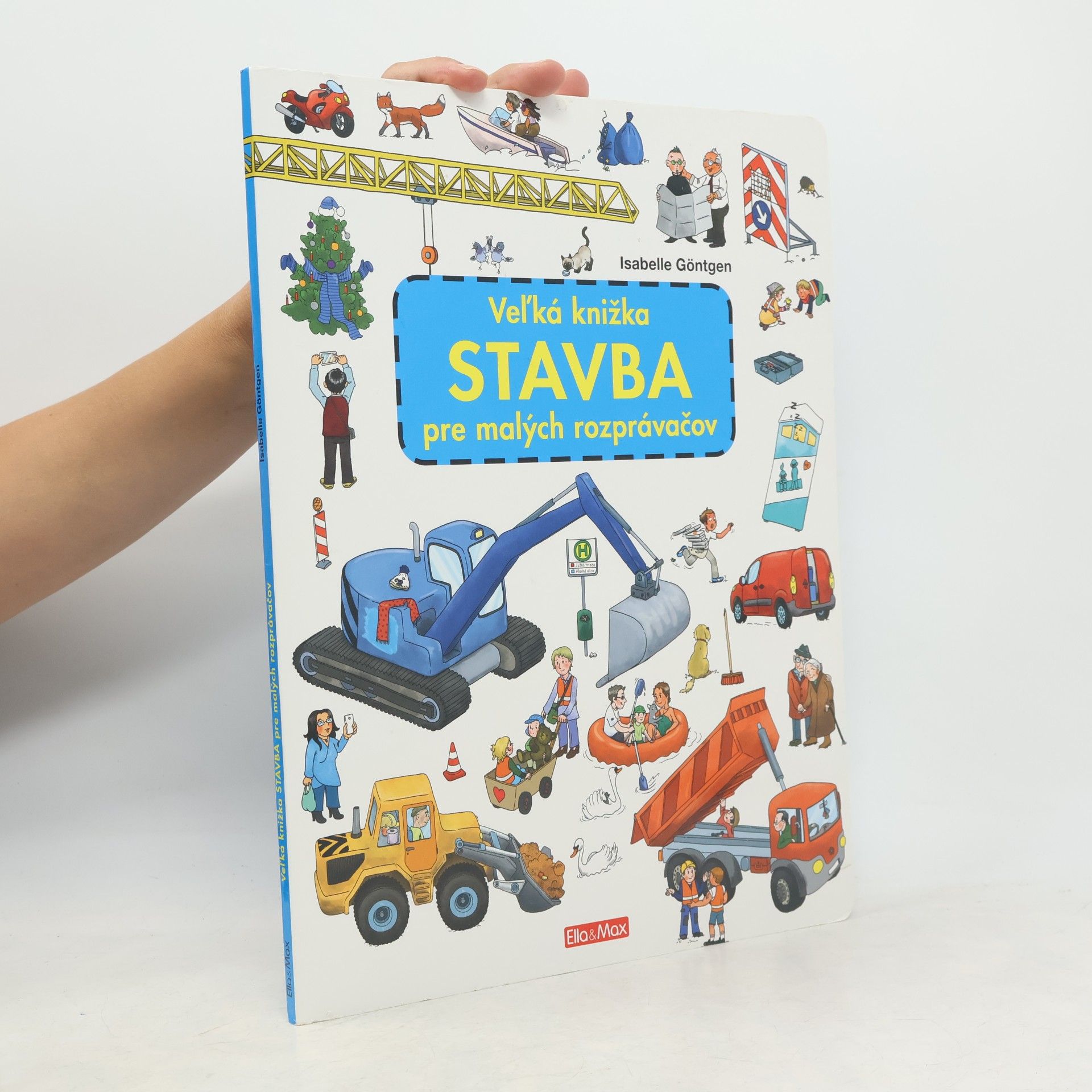 Isabelle Göntgen Stavba. Veľka knižka stavba pre malých rozprávačov