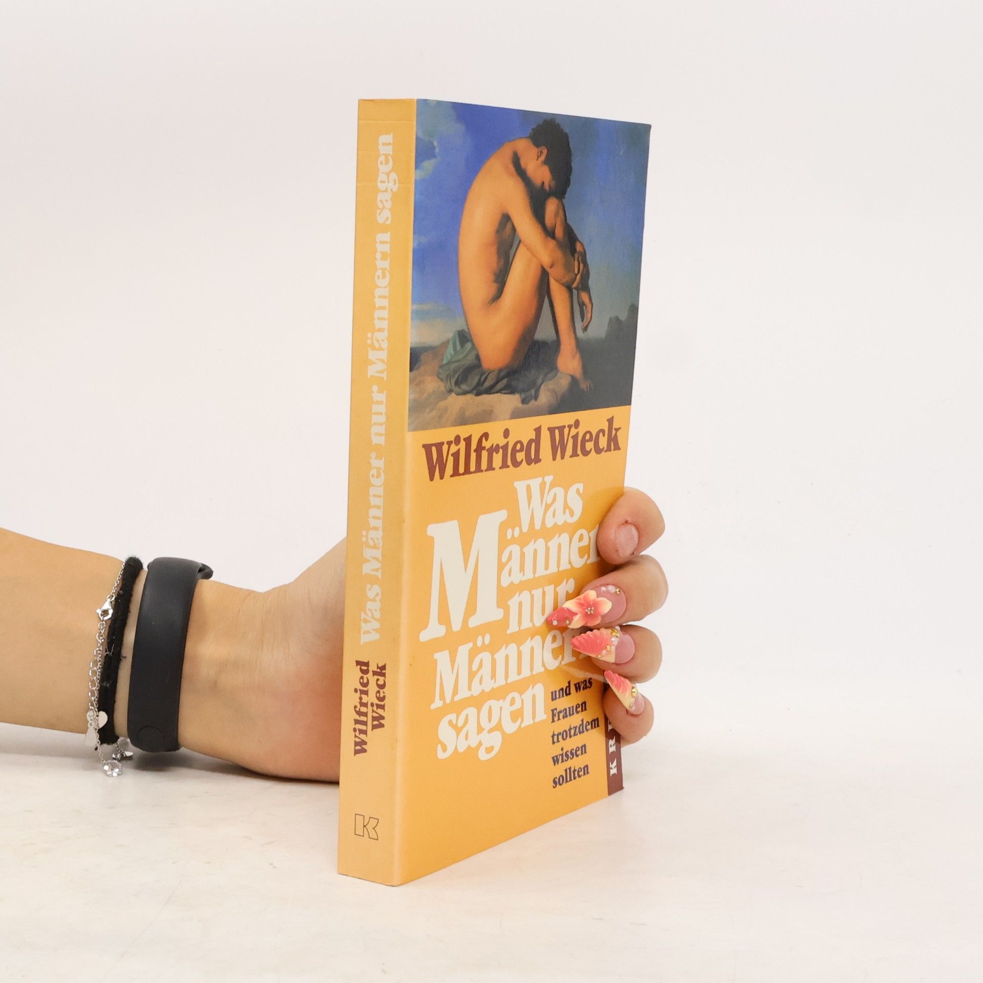 Wilfried Wieck Was Männer nur Männern sagen und was Frauen trotzdem wissen sollten
