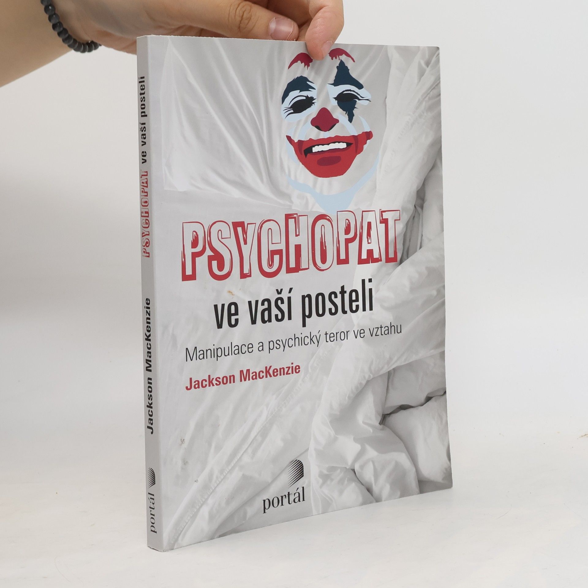 Jackson MacKenzie Psychopat ve vaší posteli - Manipulace a psychický teror ve vztahu