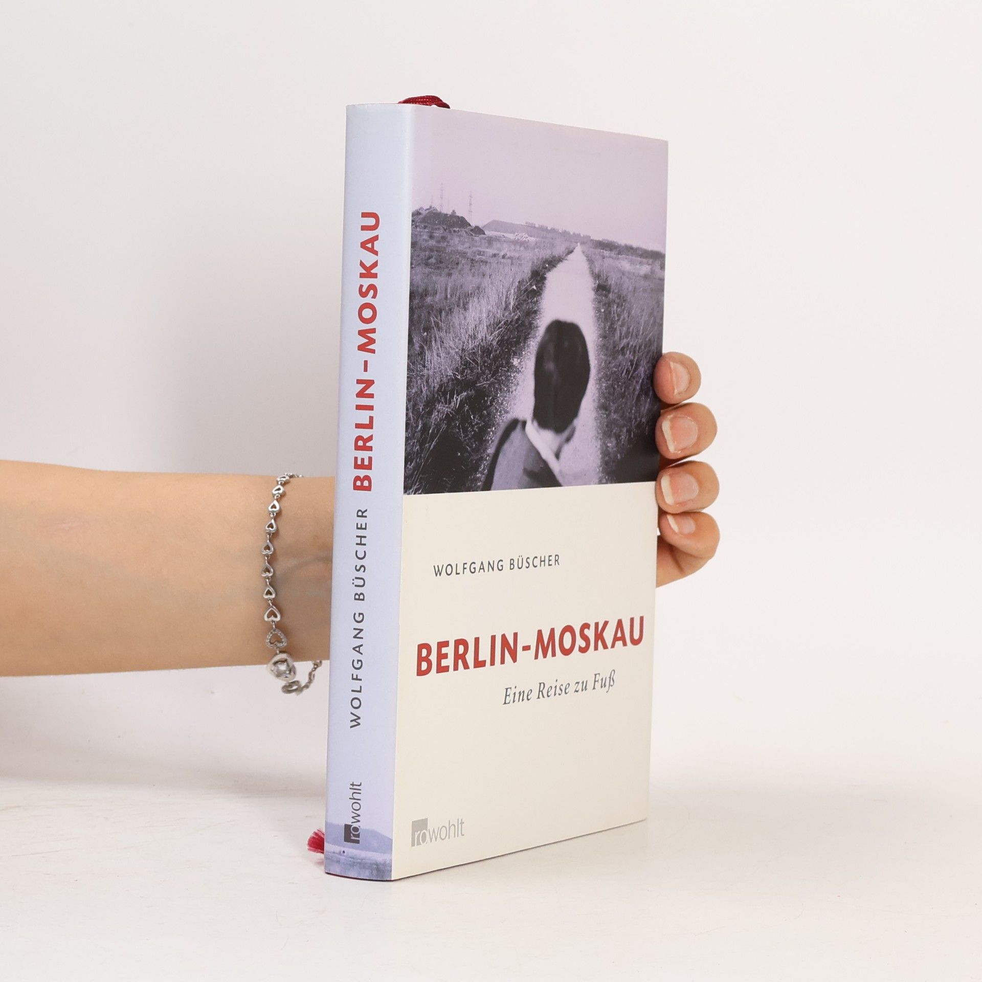 Wolfgang Büscher Berlin - Moskau : eine Reise zu Fuss