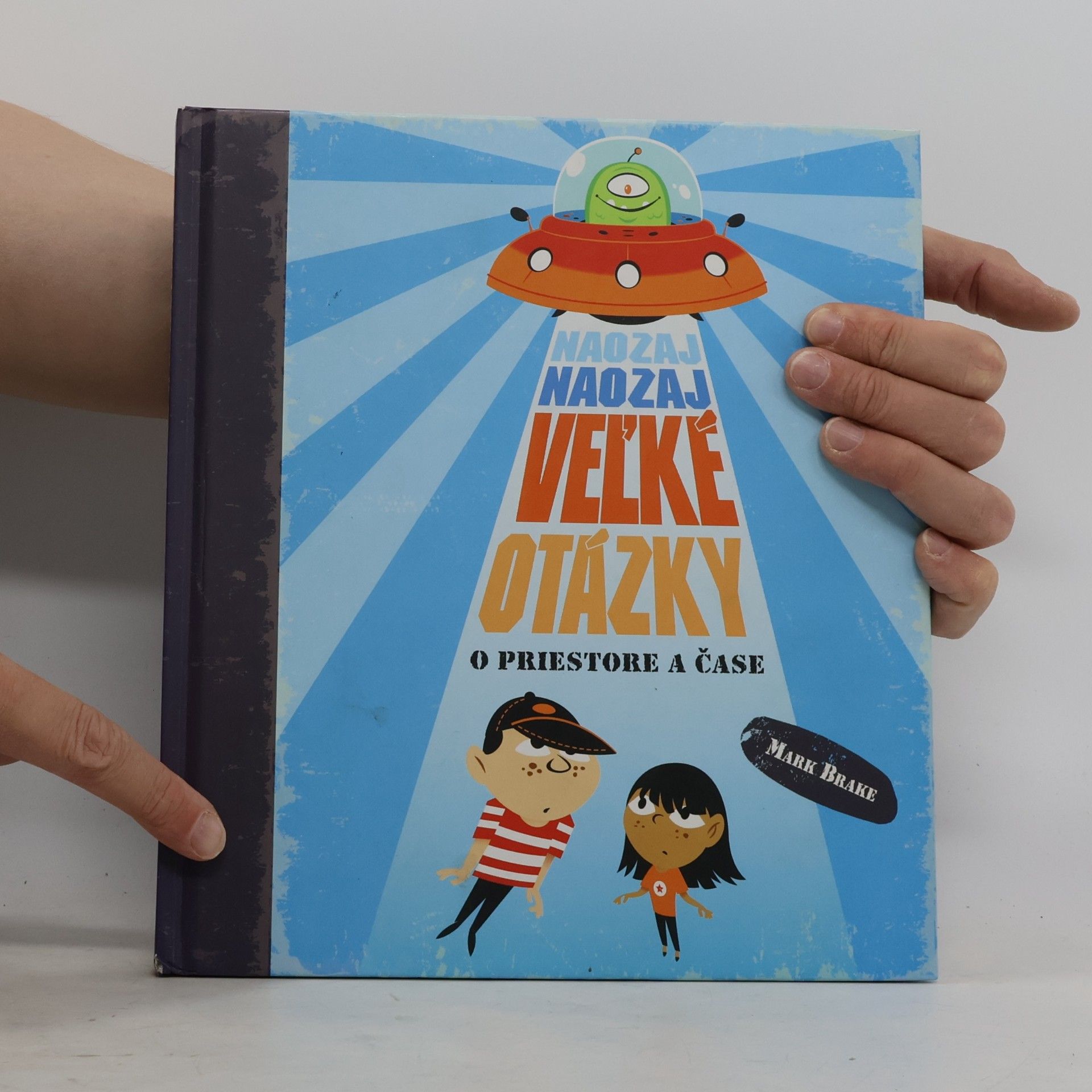 Mark Brake Naozaj naozaj veľké otázky o priestore a čase