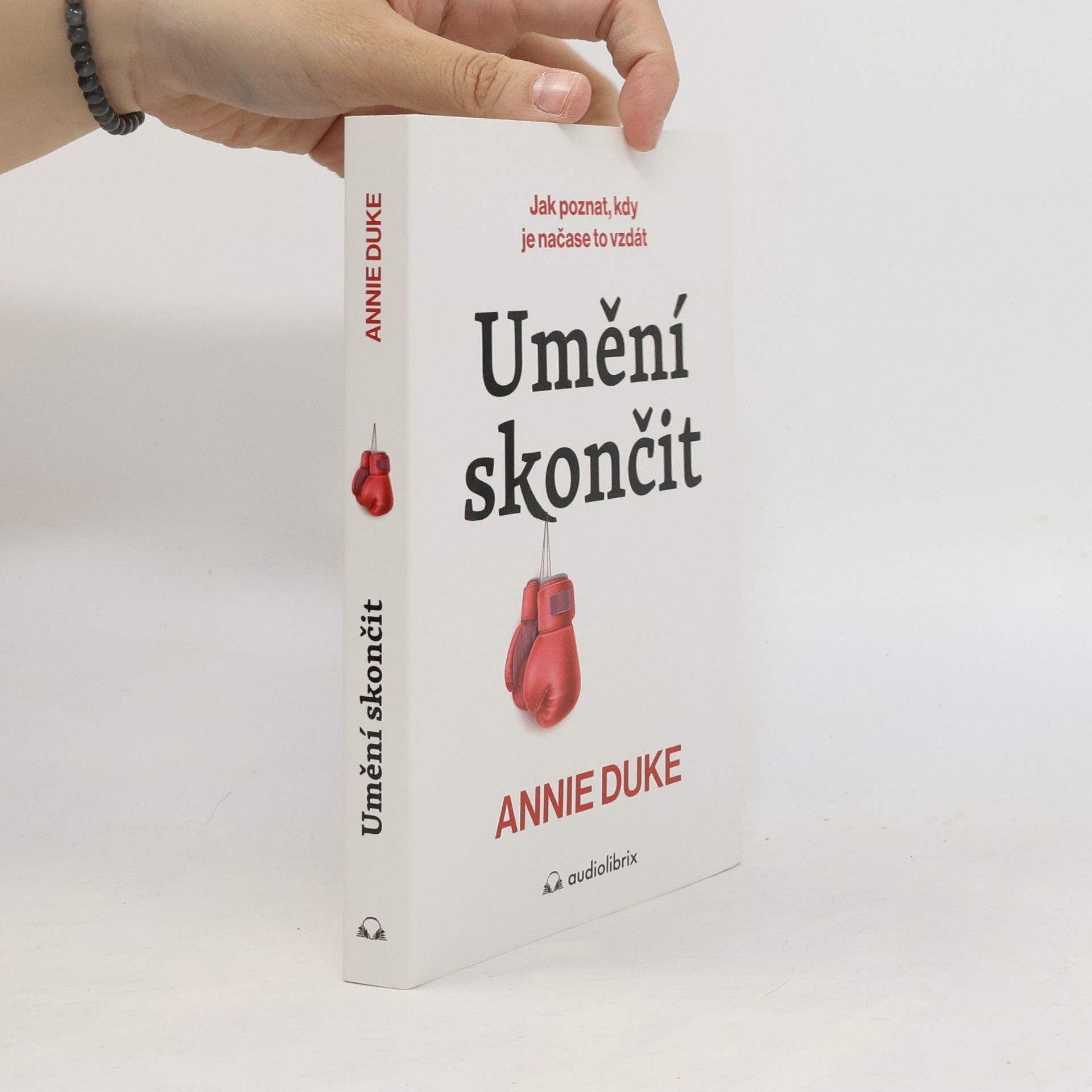 Annie Duke Umění skončit - Jak poznat, kdy je čas to vzdát