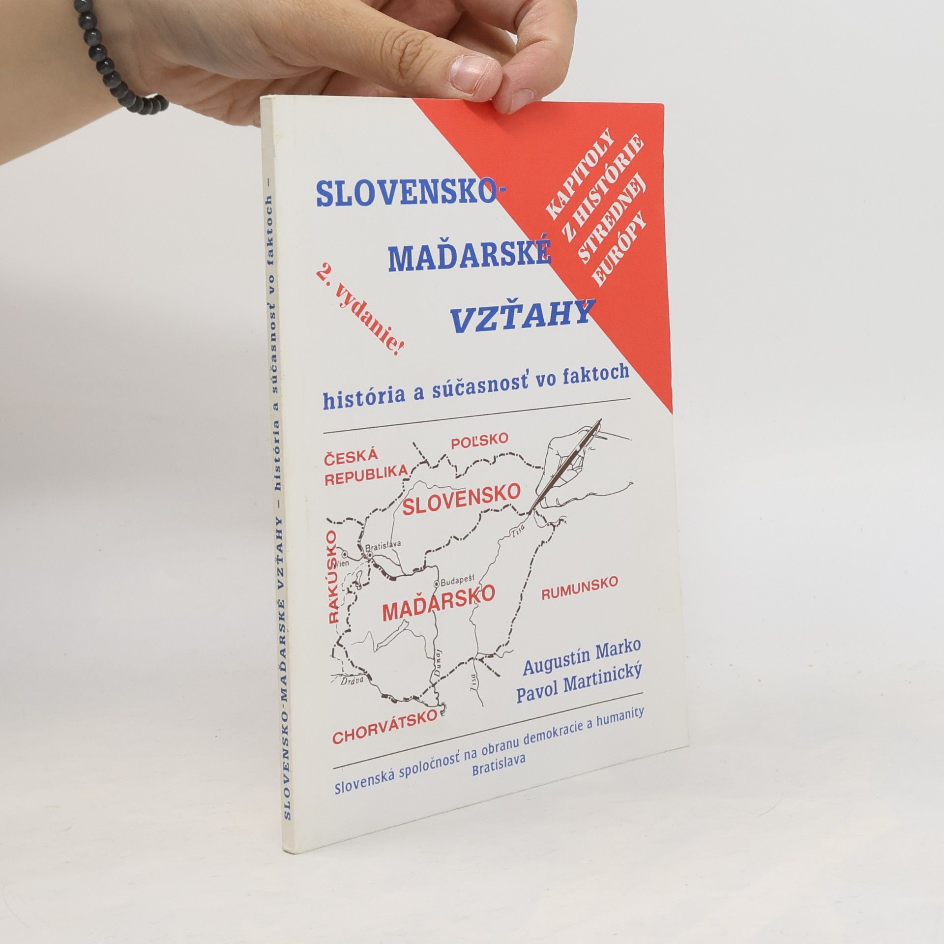 Augustín Marko Slovensko-maďarské vzťahy - história a súčasnosť vo faktoch