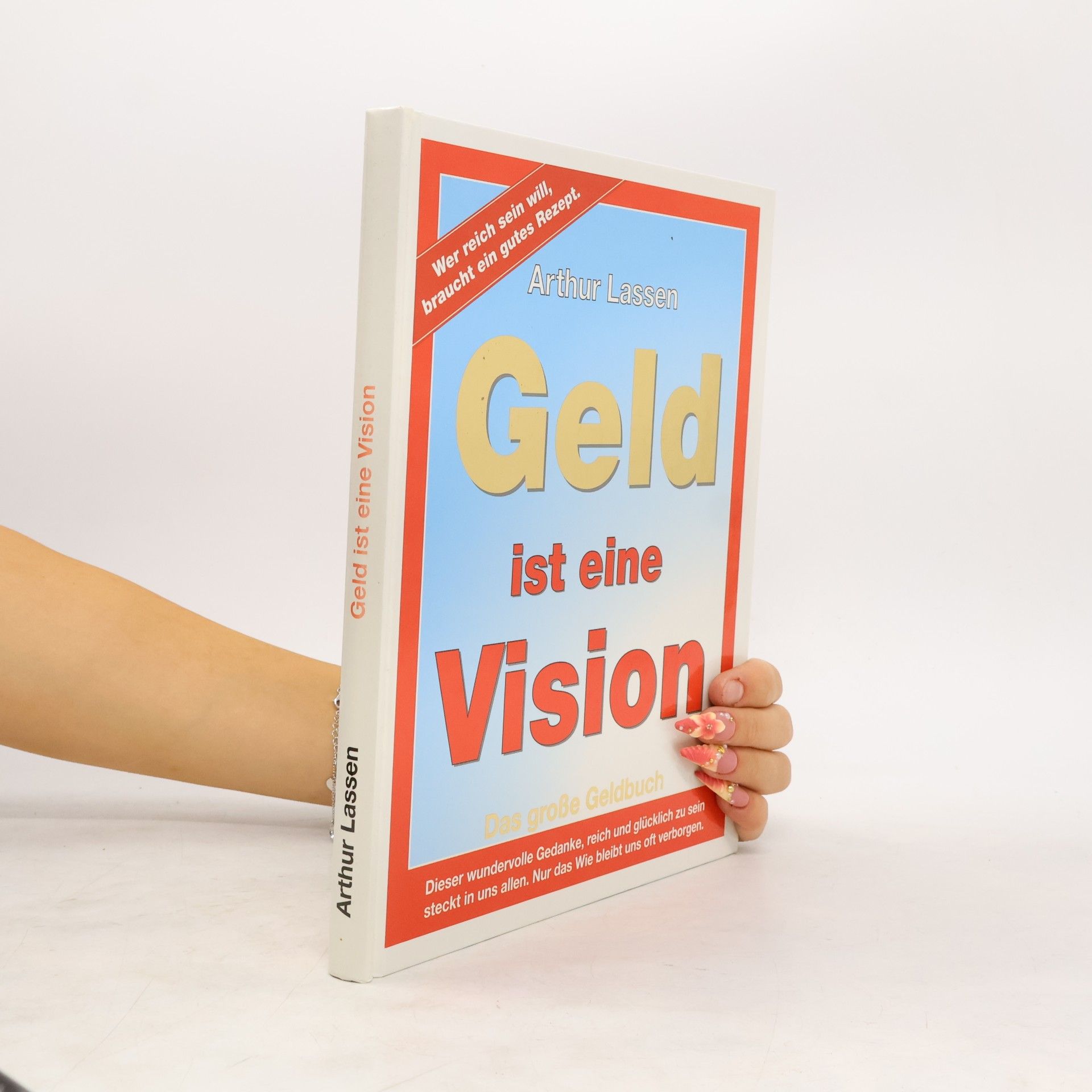 Arthur Lassen Geld ist eine Vision