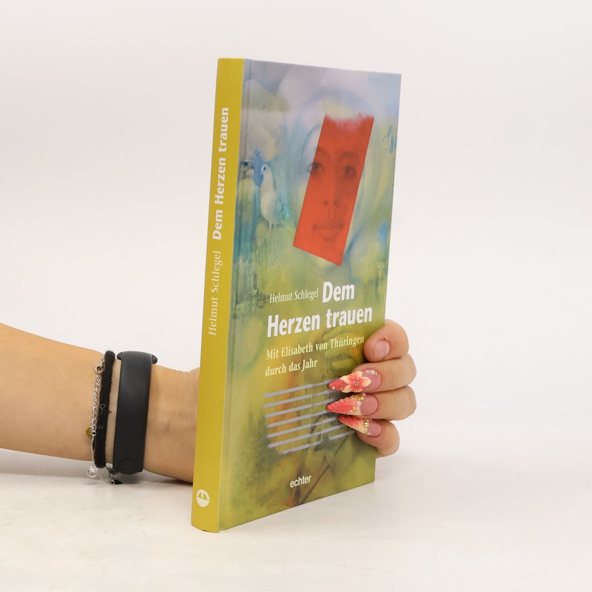 Collectif d'auteurs Dem Herzen trauen : mit Elisabeth von Thüringen durch das Jahr , ein geistliches Übungsbuch.