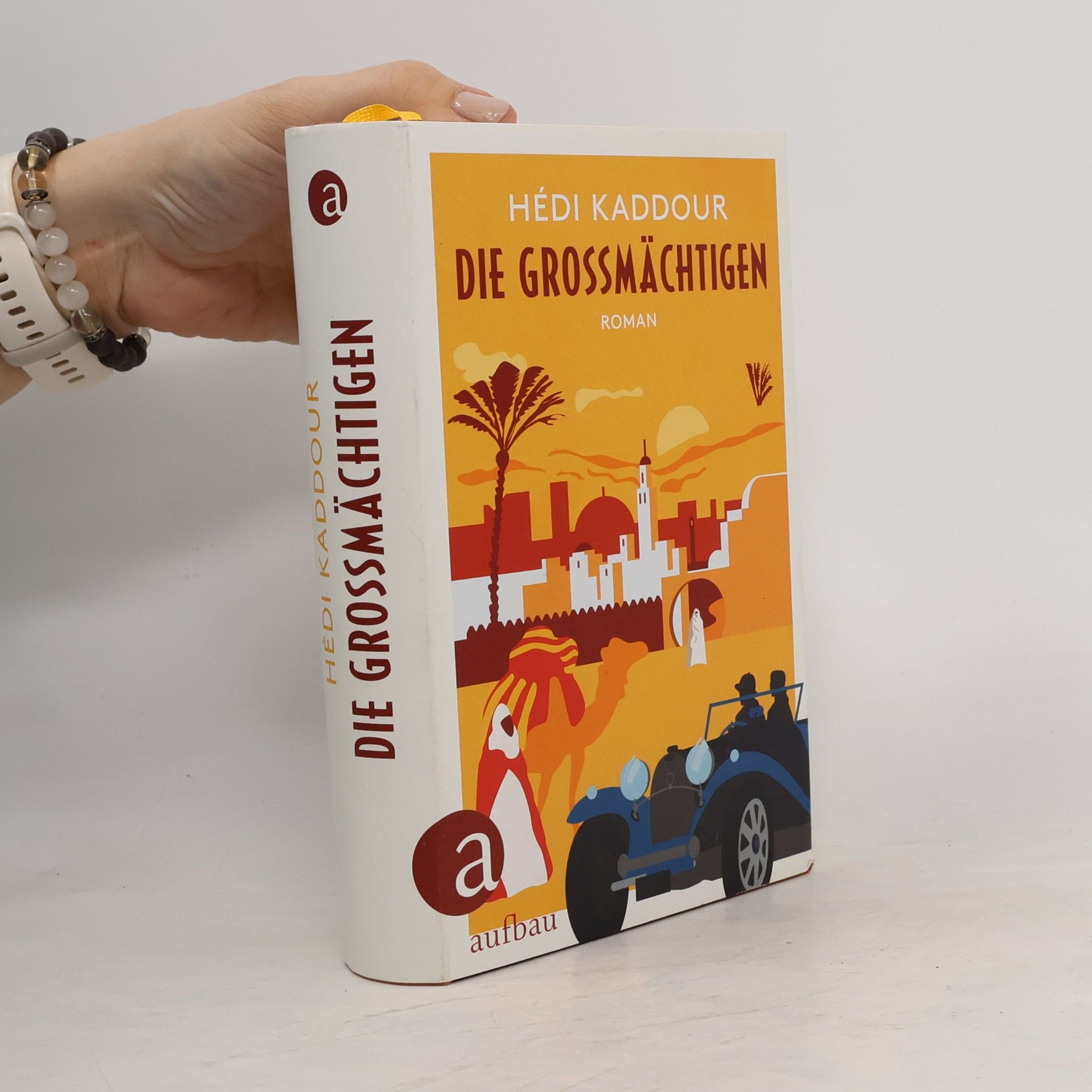 Hédi Kaddour Die Großmächtigen