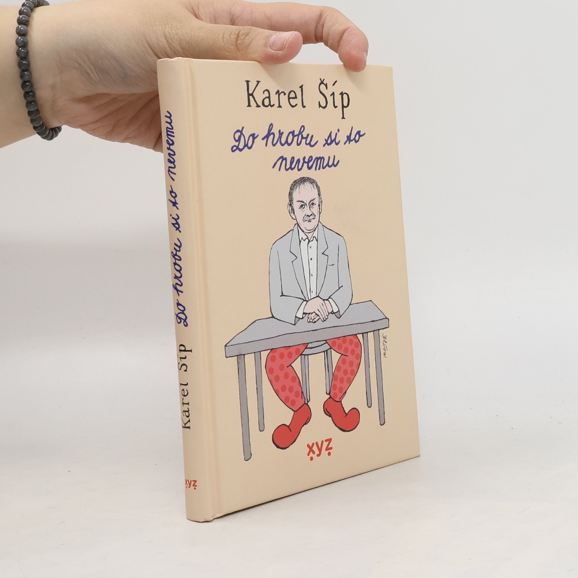 Karel Šíp Do hrobu si to nevemu